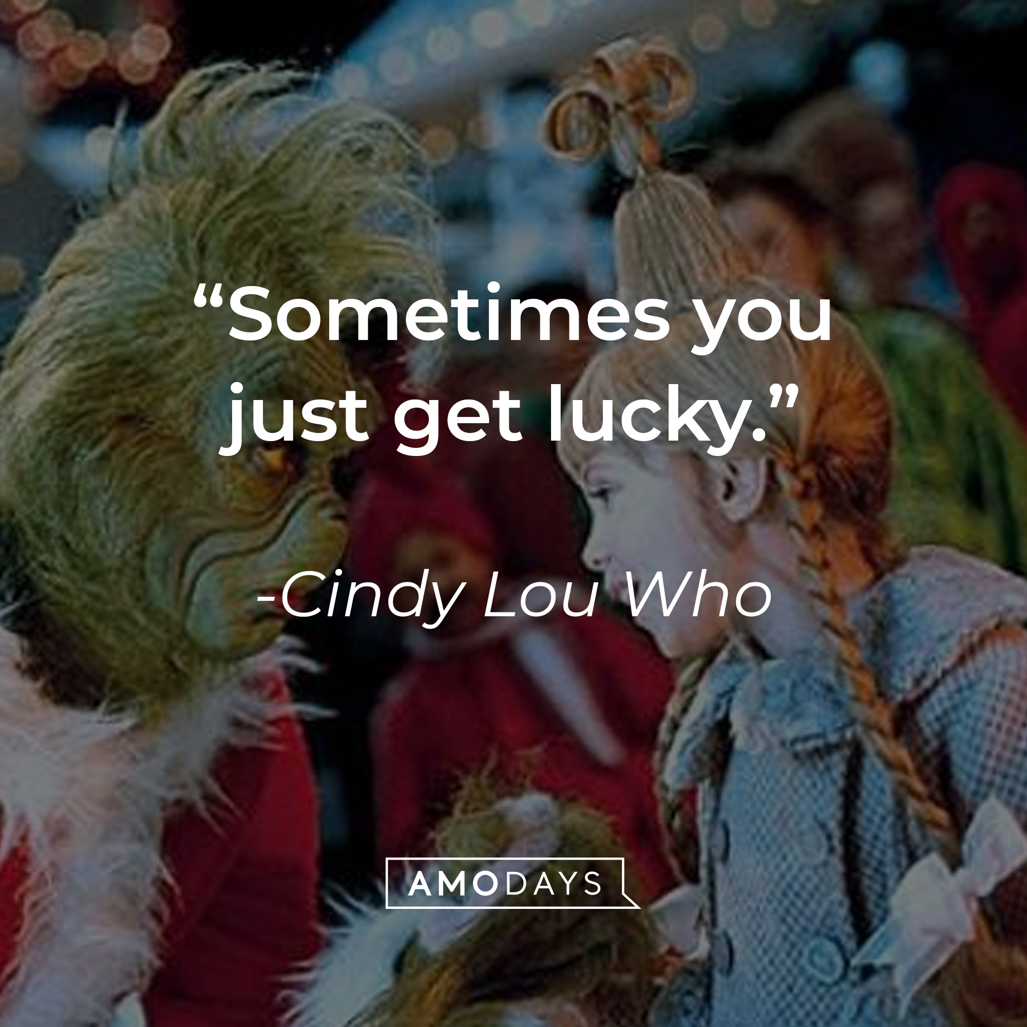 Cindy Lou Who and the Grinch, with Who’s quote: “Sometimes you just get lucky.” | Source: Youtube.com/UniversalPictures