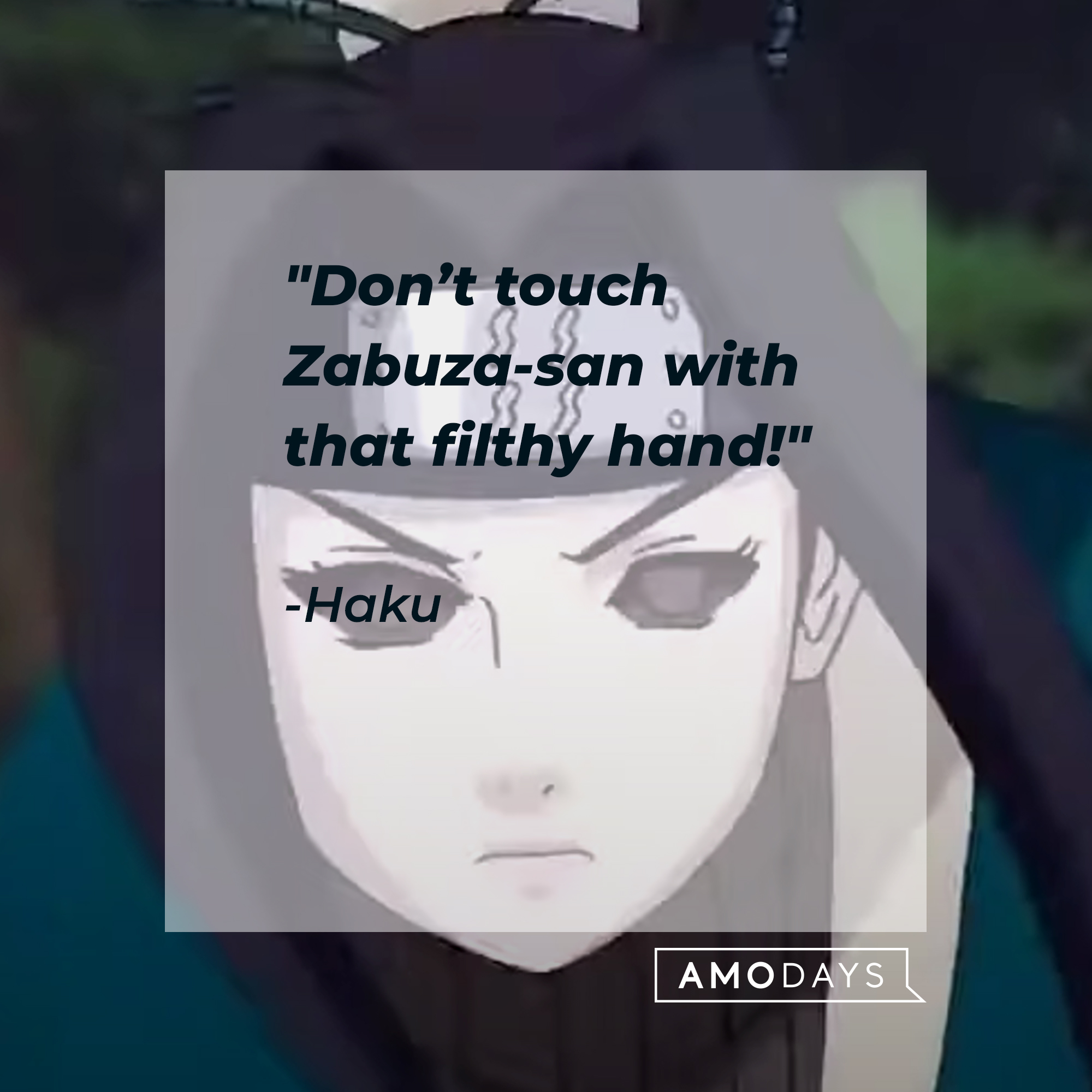 Haku, with his quote: “Don’t touch Zabuza-san with that filthy hand!” | Source: facebook.com/narutoofficialsns