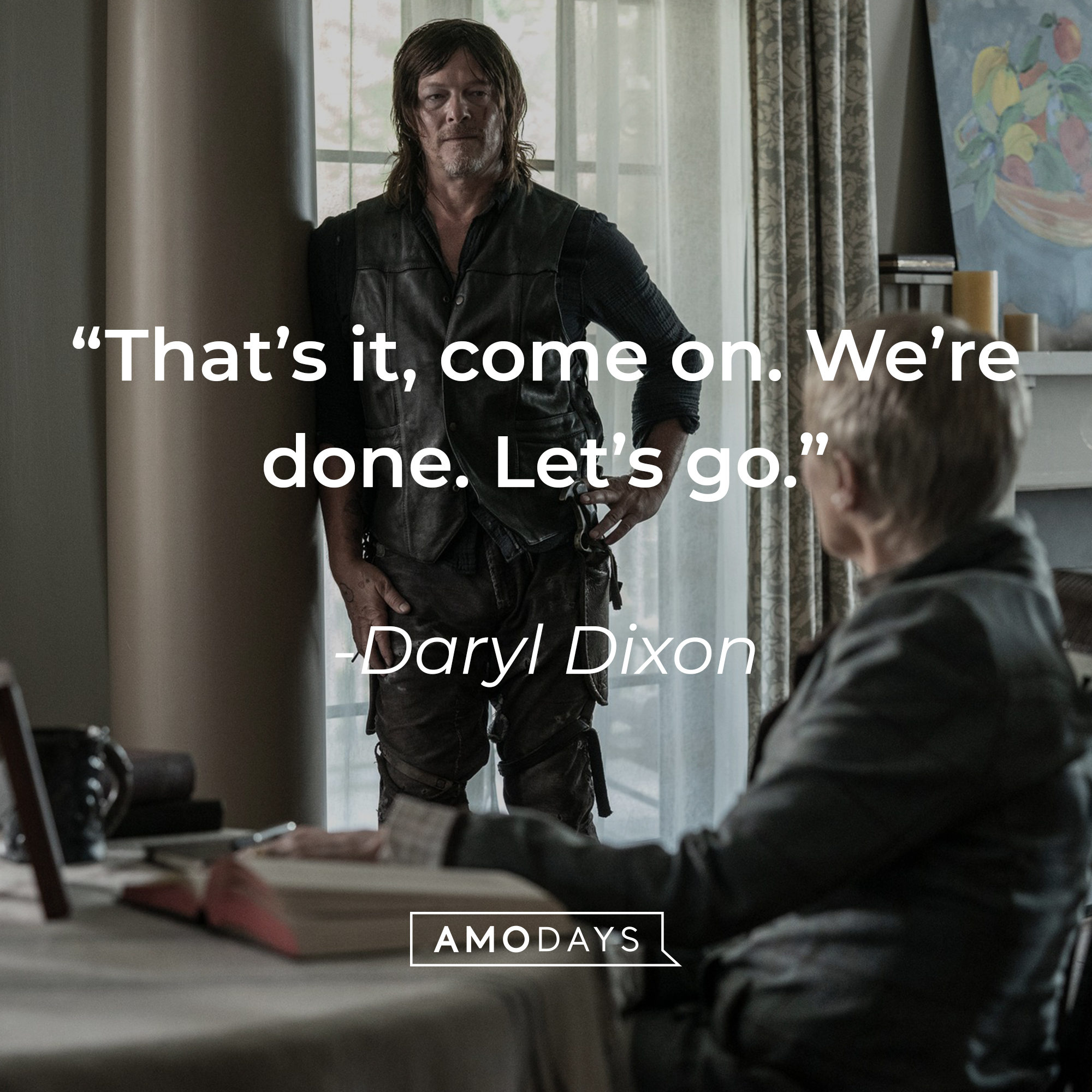 An image of Daryl Dixon with his quote: “That’s it, come on. We’re done. Let’s go.” | Source: facebook.com/TheWalkingDeadAMC