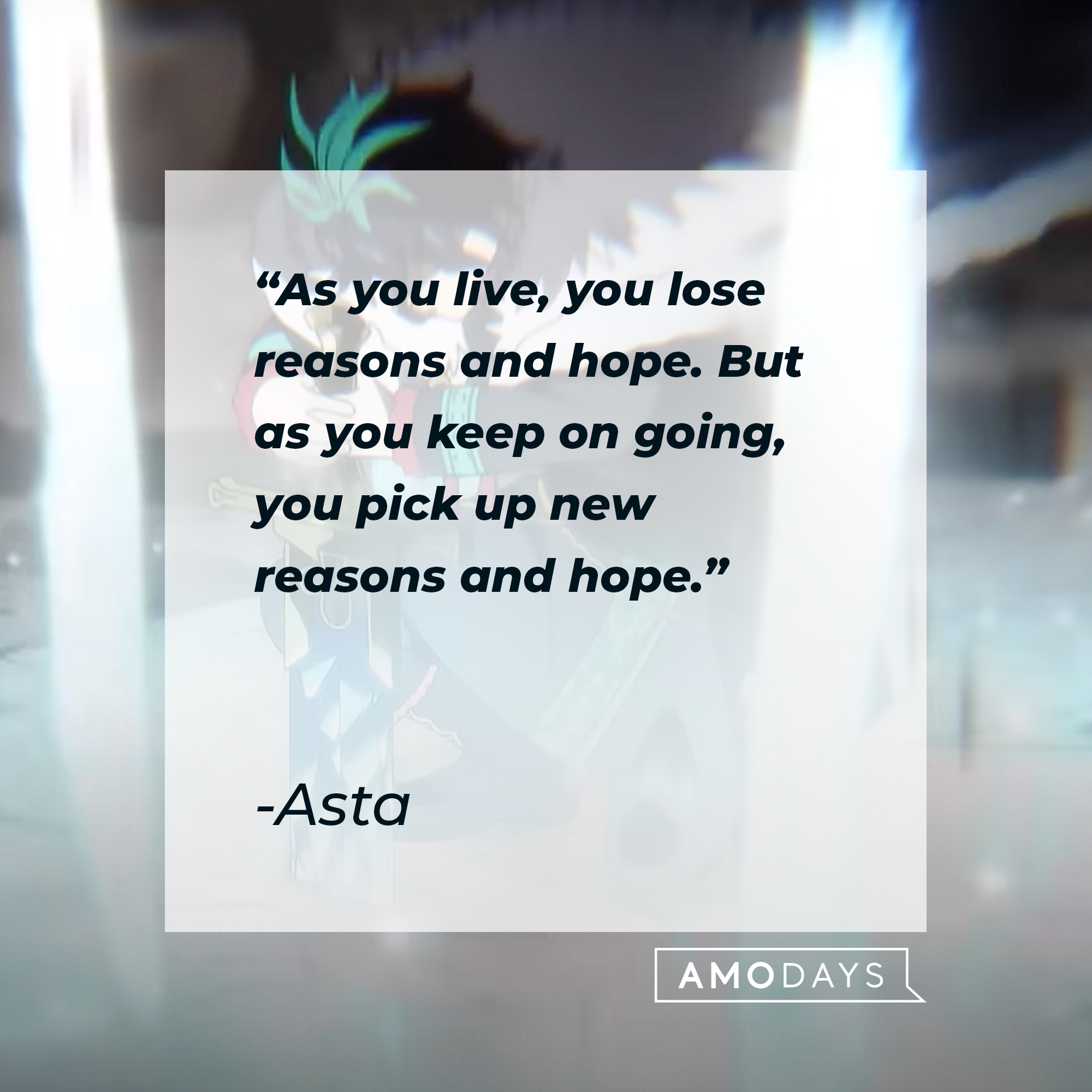 An image of Asta with his quote: “As you live, you lose reasons and hope. But as you keep on going, you pick up new reasons and hope.” | Source: youtube/netflixanime