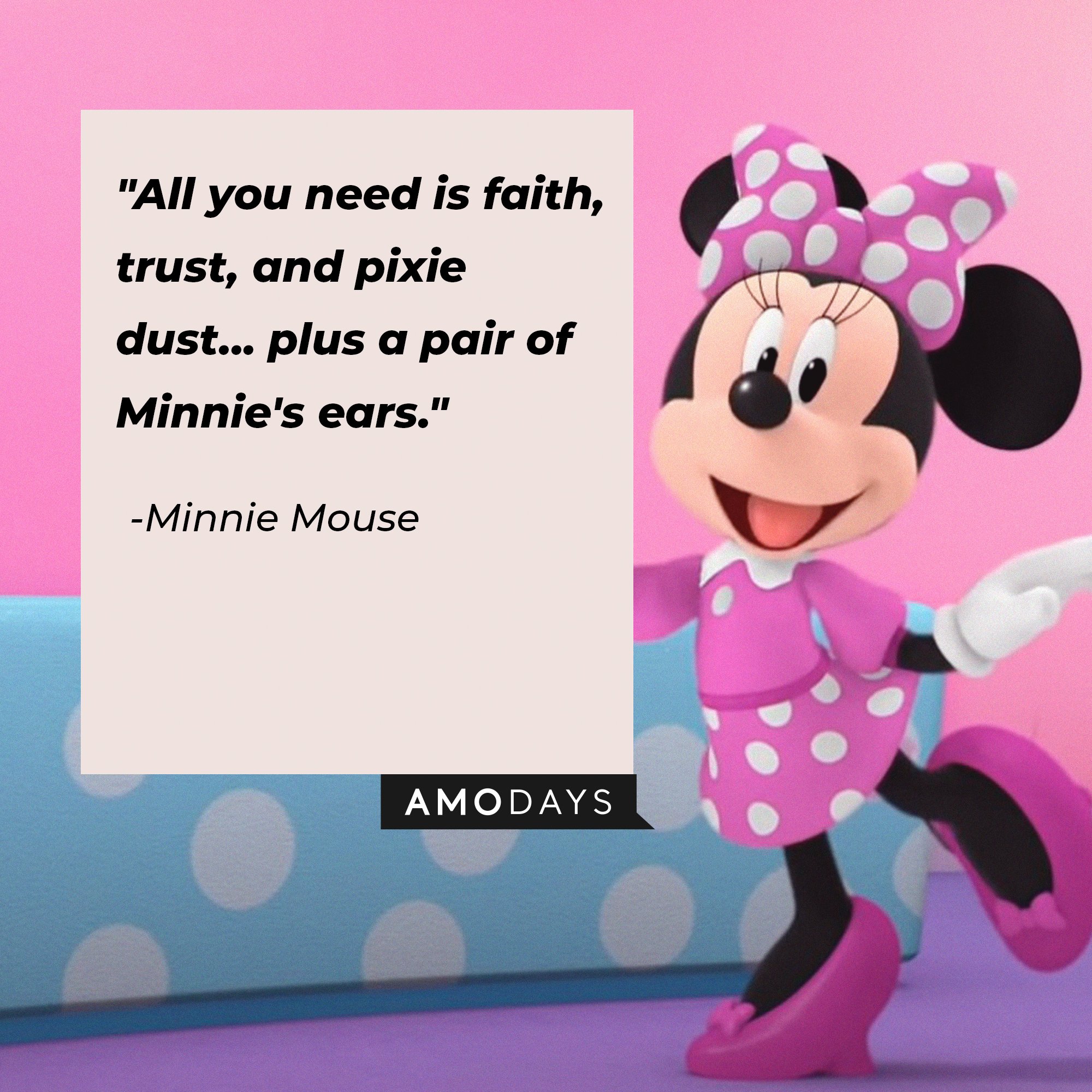 Minnie Mouse’s quote: "All you need is faith, trust, and pixie dust... plus a pair of Minnie's ears." | Image: AmoDays