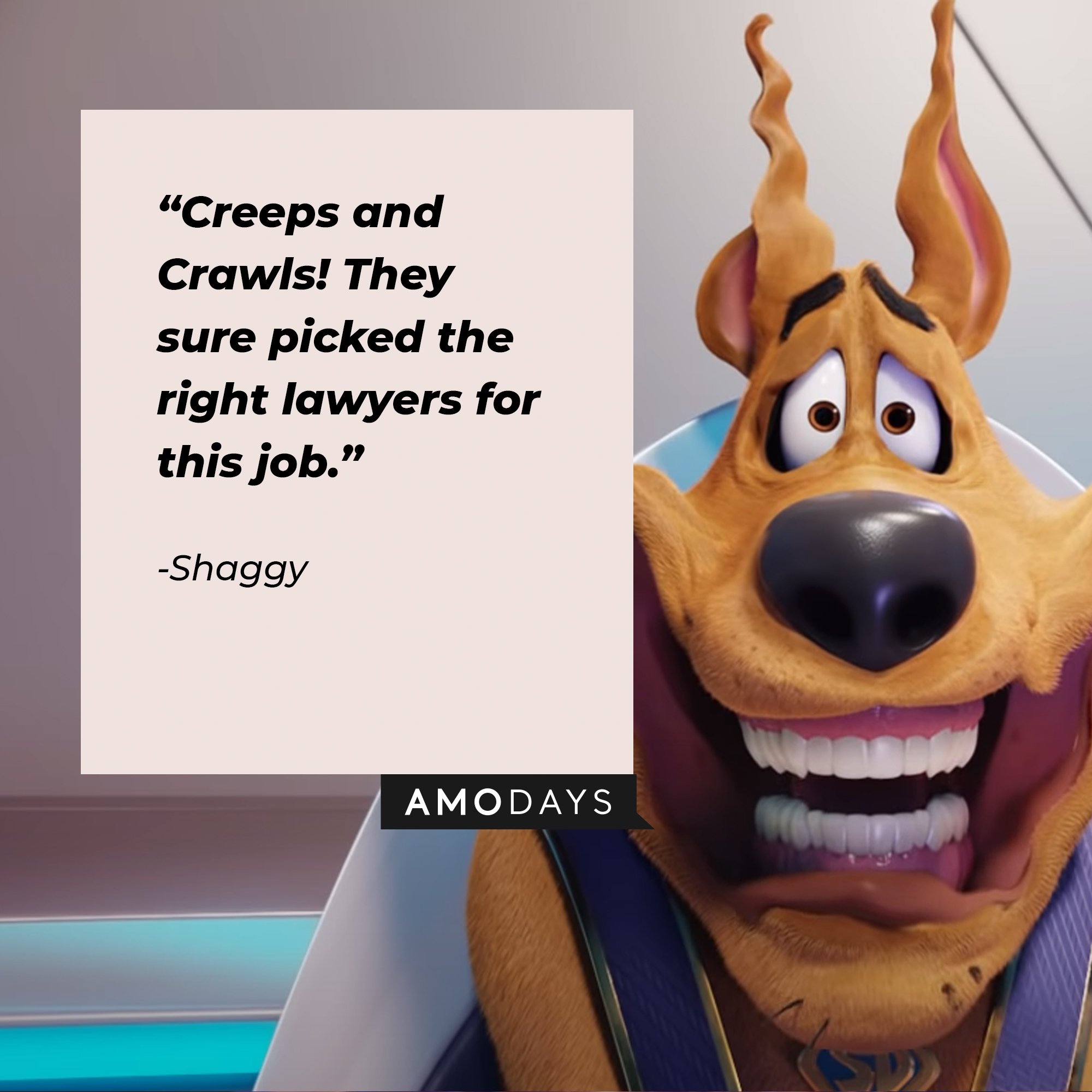 Shaggy's quote: “Creeps and Crawls! They sure picked the right lawyers for this job.” | Image: AmoDays