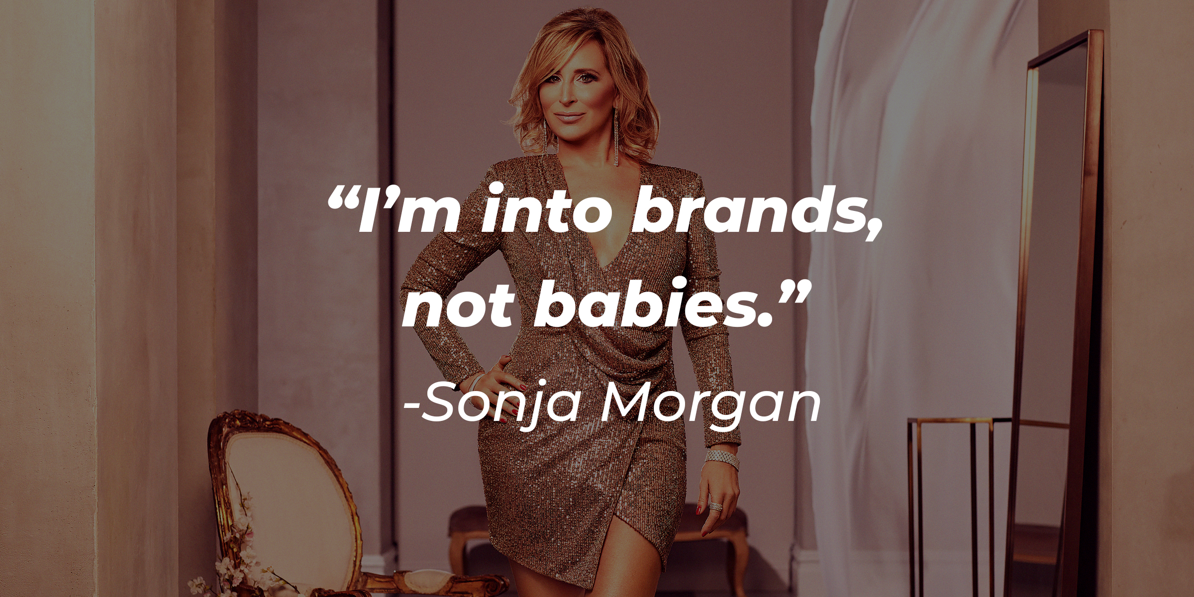 Sonja Morgan with her quote: "I'm into brands, not babies." | Source: Getty Images