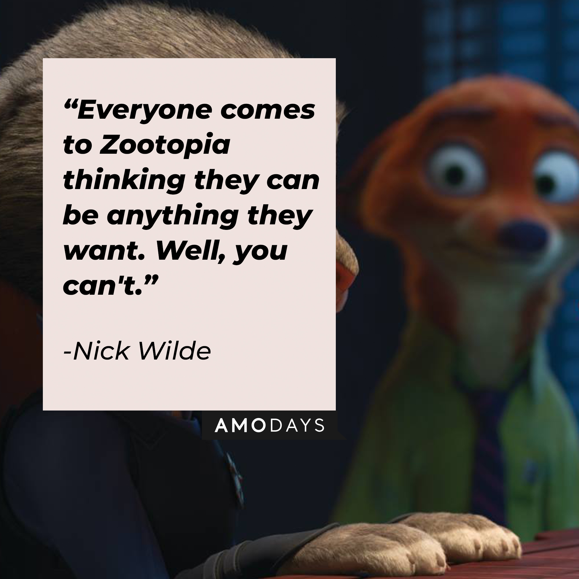 Nick Wilde, with his quote: “Everyone comes to Zootopia thinking they can be anything they want. Well, you can't.” | Source: facebook.com/DisneyZootopia