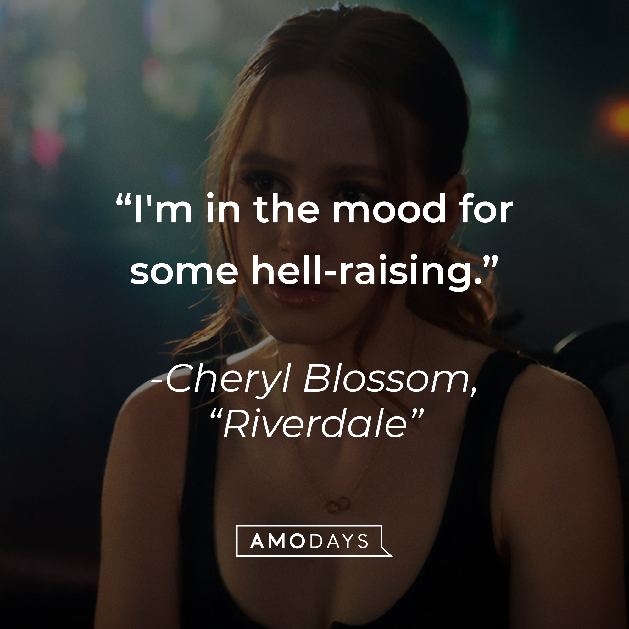 Cheryl Blossom with her quote: "I'm in the mood for some hell-raising." | Source: Facebook.com/CWRiverdale