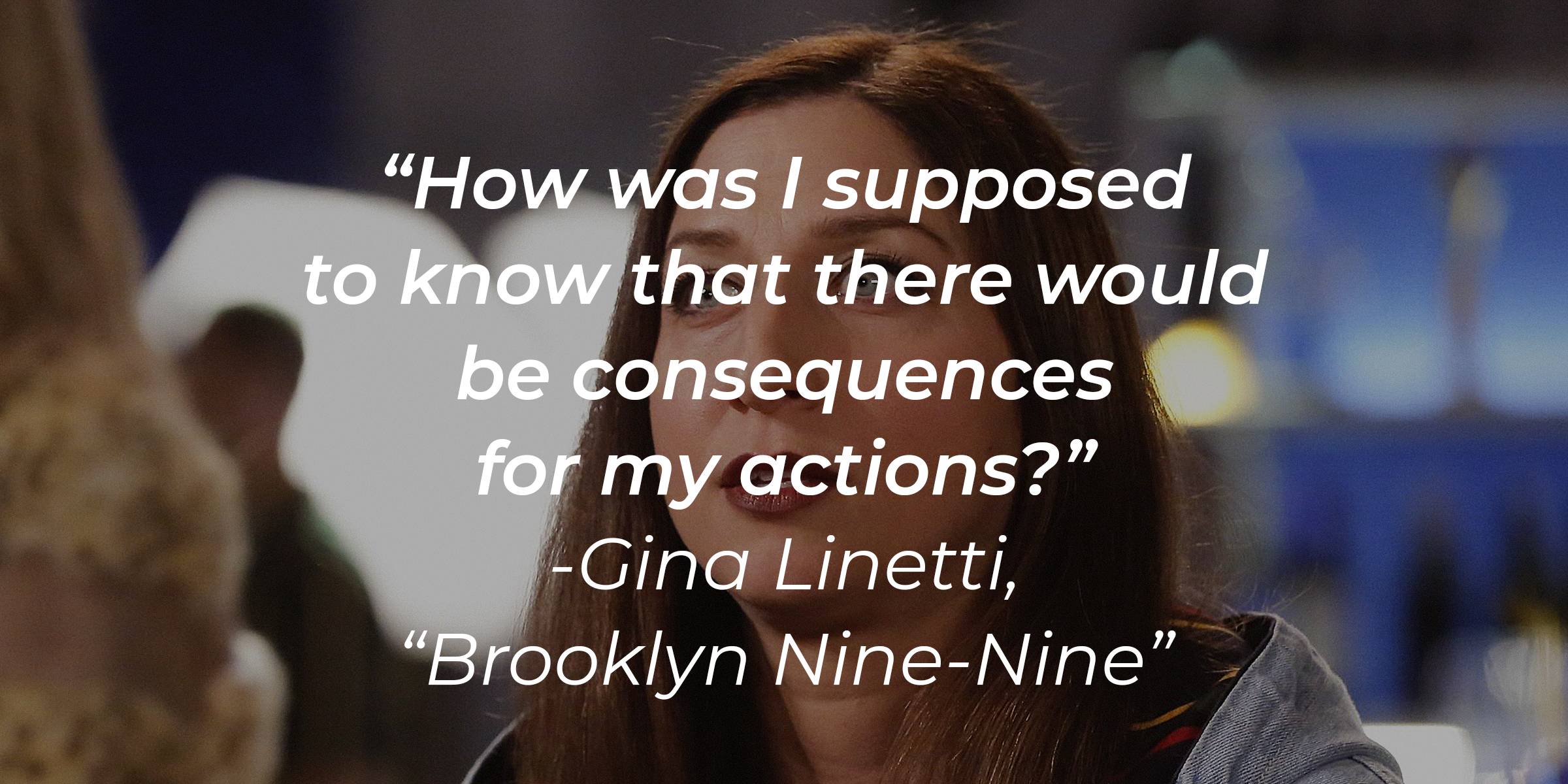 Gina Linetti with her quote: "How was I supposed to know that there would be consequences for my actions?" | Source: Facebook.com/BrooklynNineNine