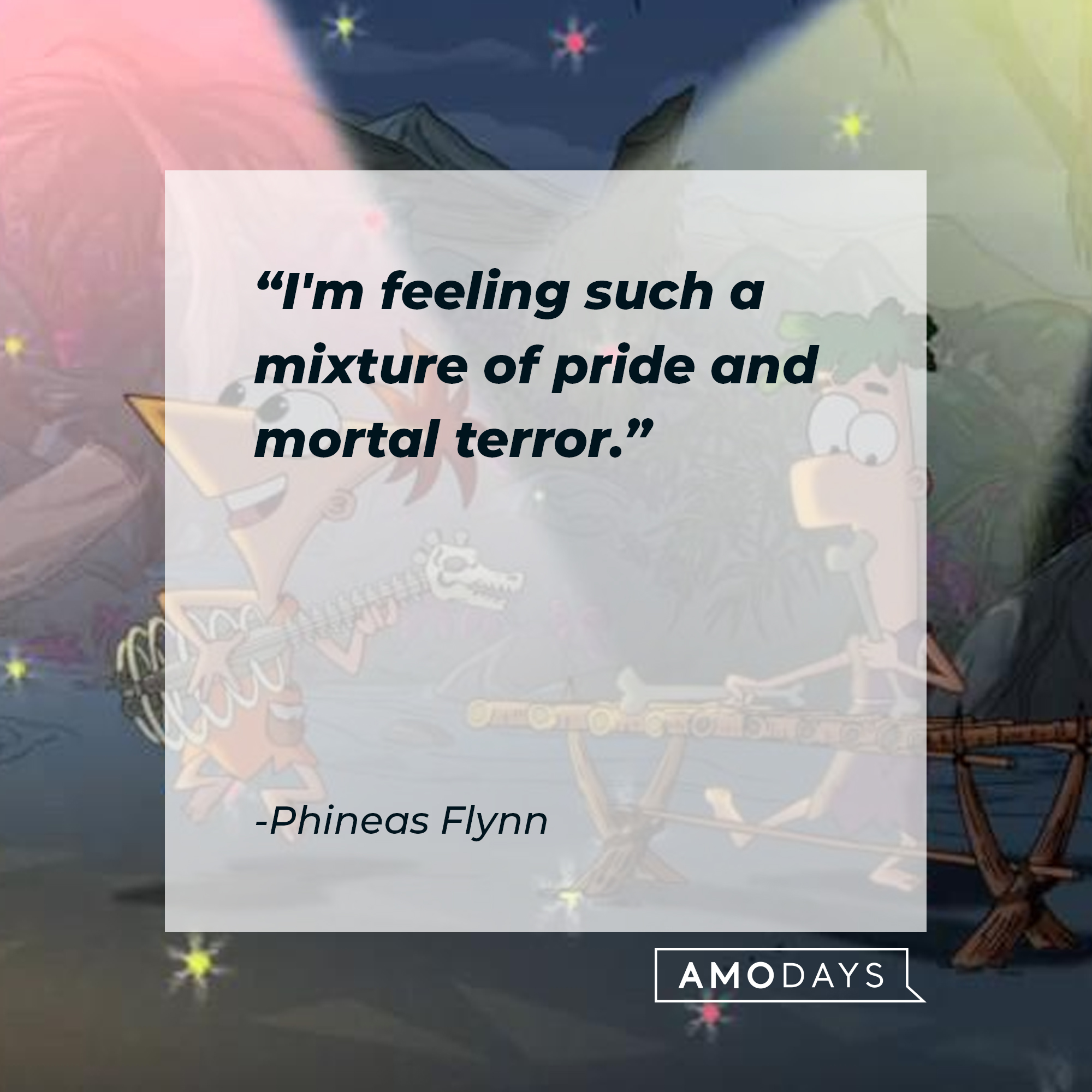 Phineas Flynn's quote: "I'm feeling such a mixture of pride and mortal terror." | Source: facebook.com/Phineas-and-Ferb