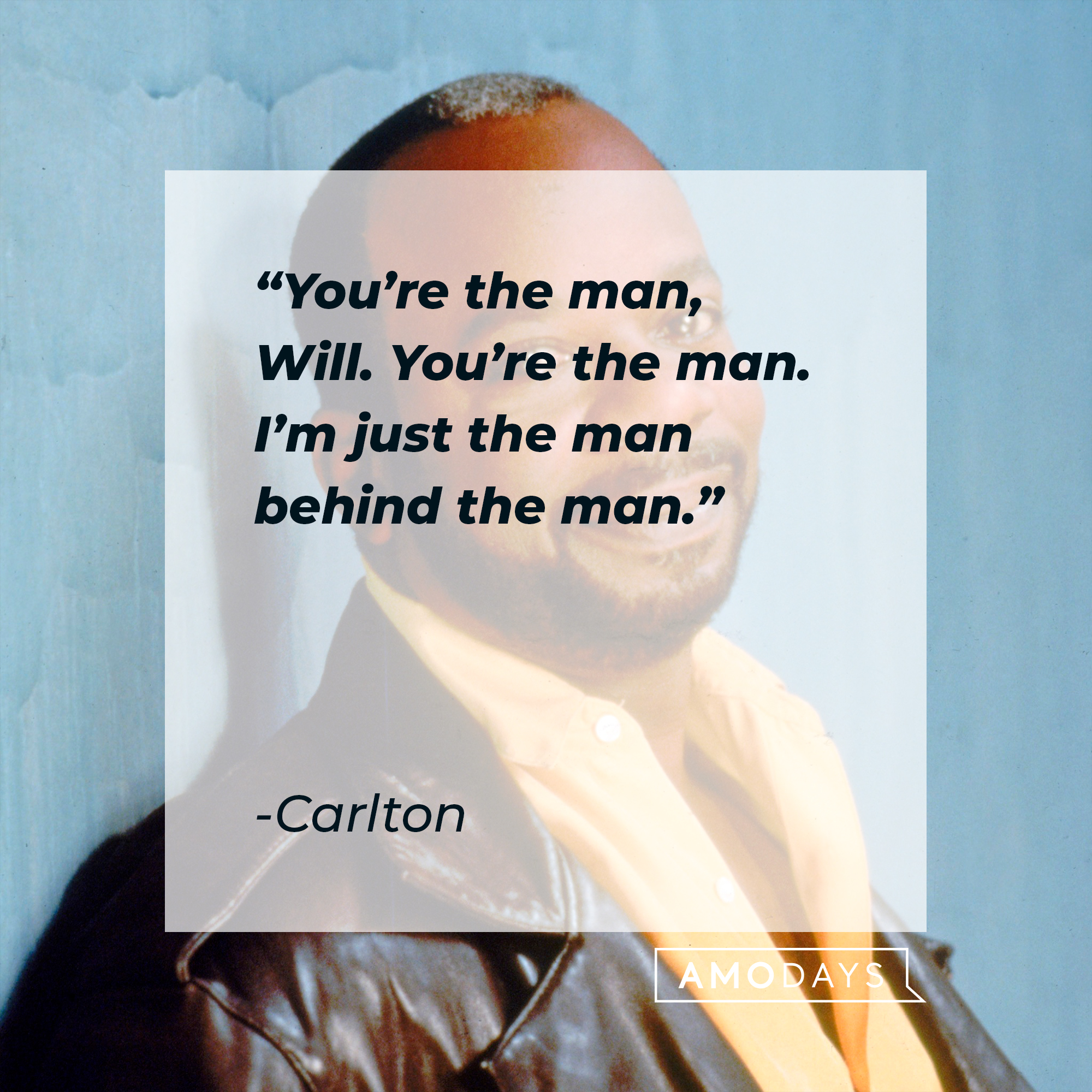 A picture of Geoffrey with Carlton’s quote“You’re the man, Will. You’re the man. I’m just the man behind the man.”  | Source: facebook.com/TheFreshPrinceofBelAir