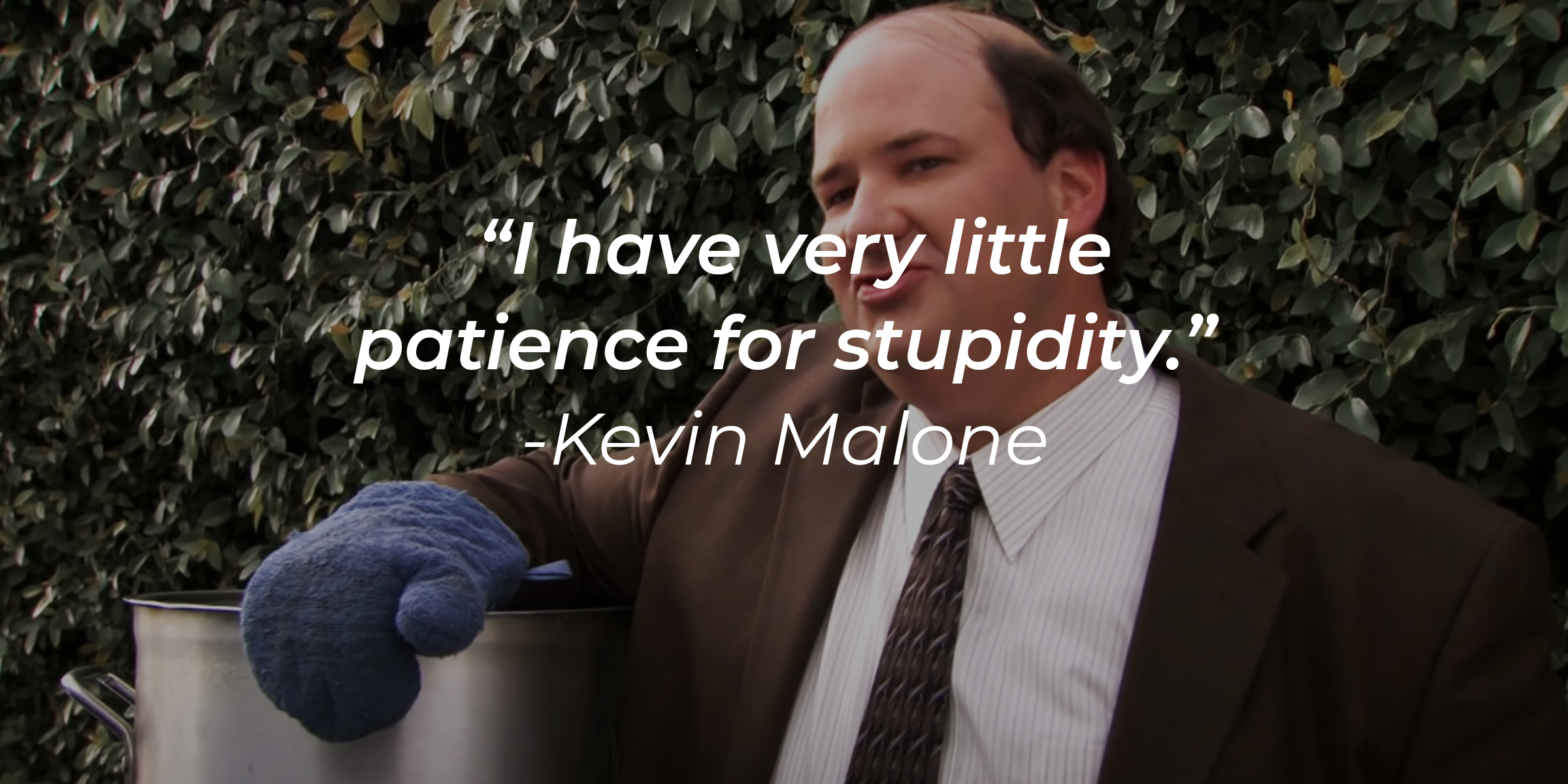 An image of Kevin Malone, with his quote: “I have very little patience for stupidity.” | Source: Youtube.com/The Office