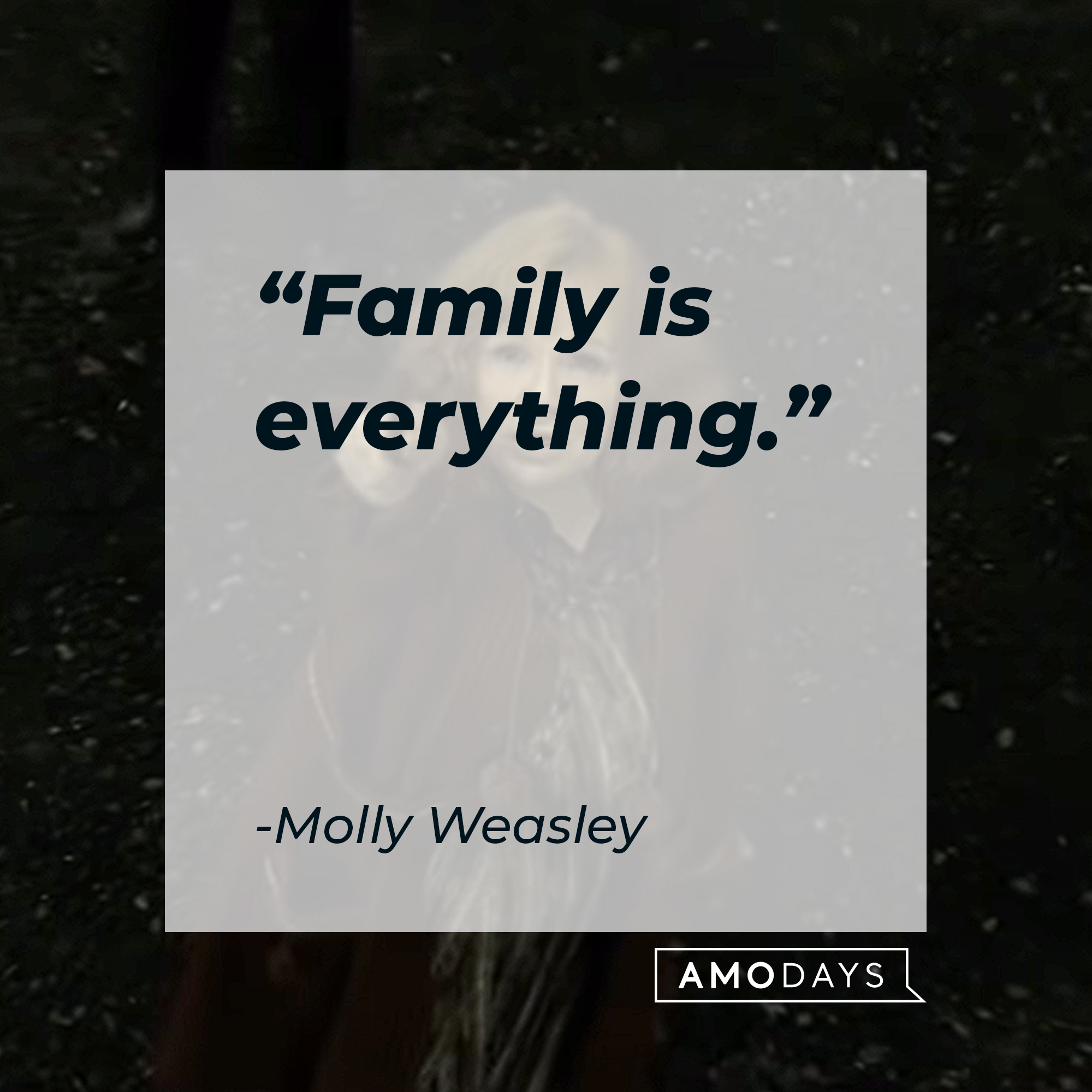 Molly Weasley's quote: "Family is everything." | Source: Youtube.com/harrypotter