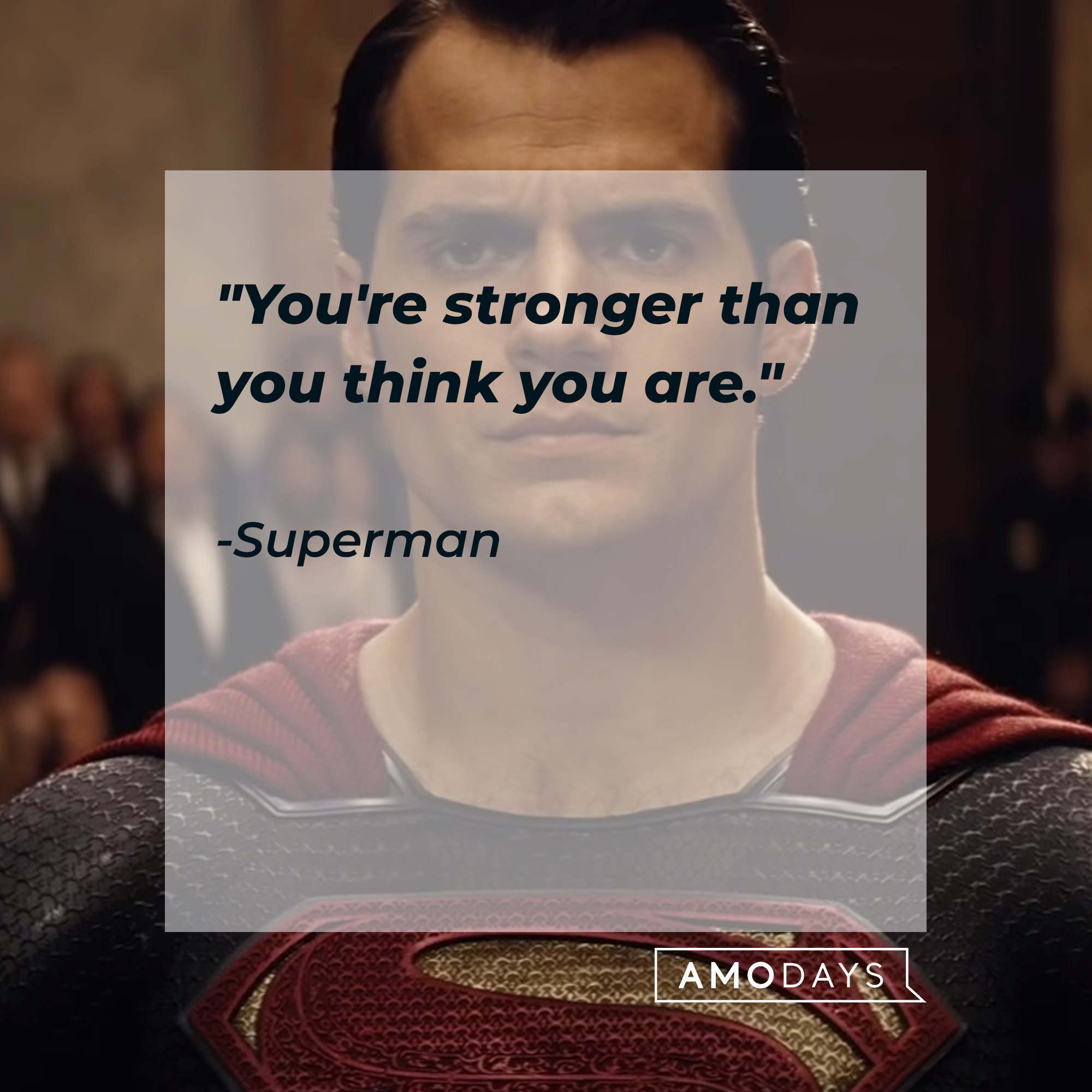 Superman's quote: "You're stronger than you think you are." | Source: facebook.com/dc
