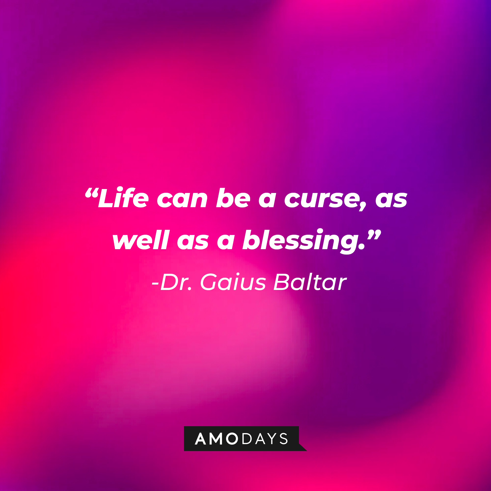 Chief Galen Tyrol’s quote: “Life can be a curse, as well as a blessing.” | Source: AmoDays