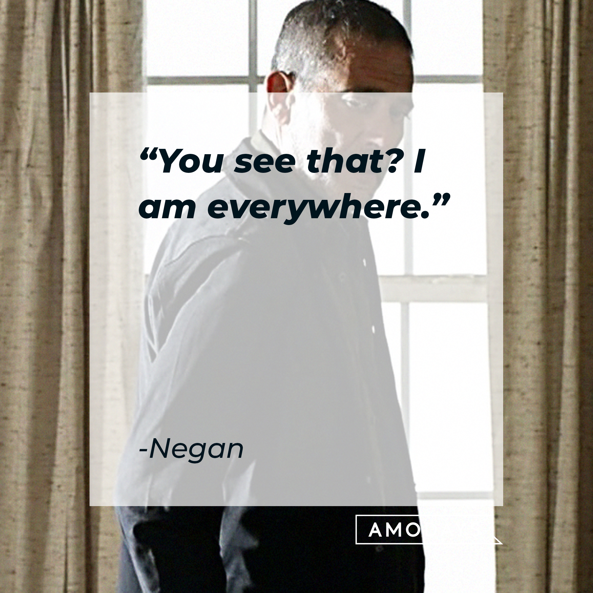Negan's quote: "You see that? I am everywhere." | Source: Facebook/TheWalkingDeadAMC