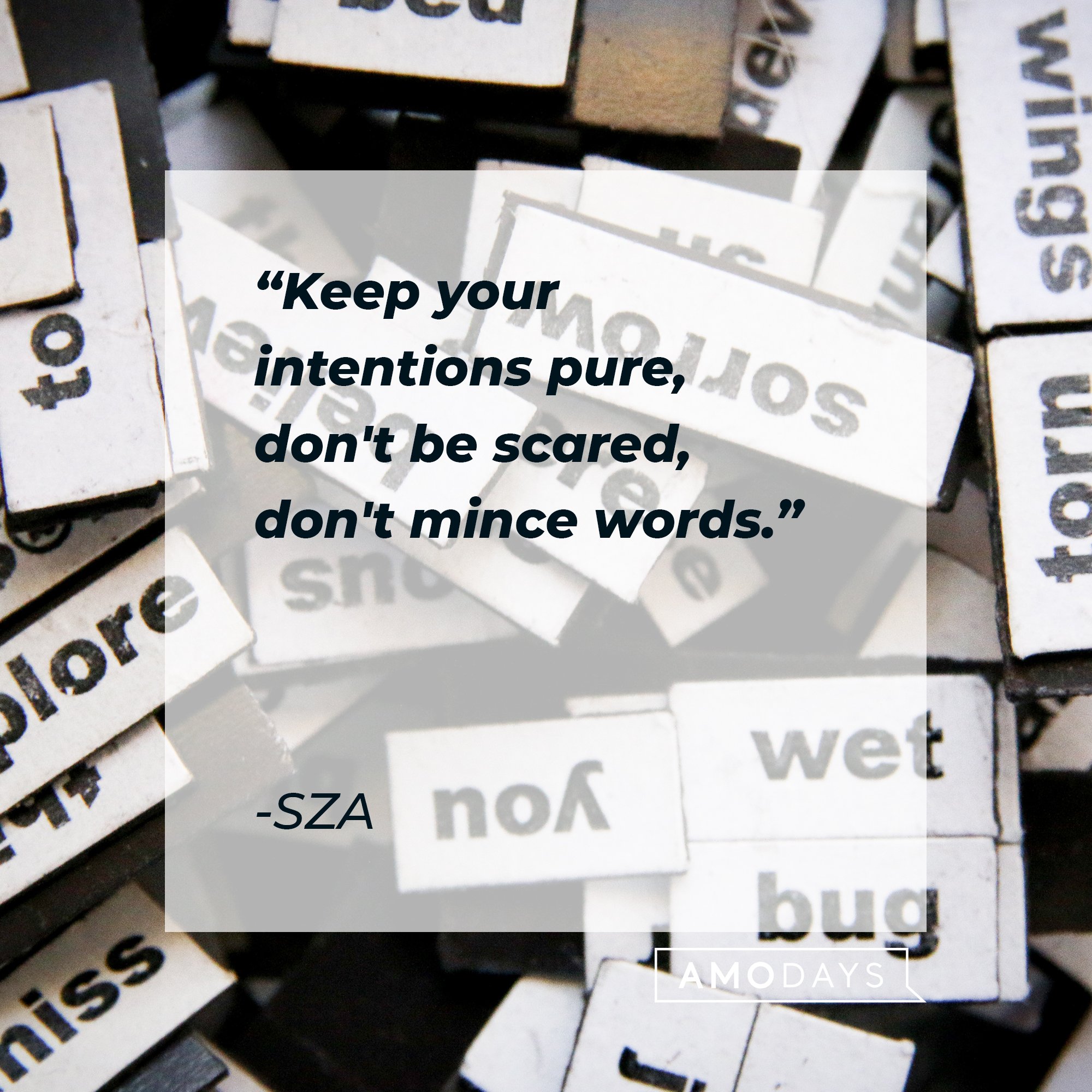SZA’s quote: "Keep your intentions pure, don't be scared, don't mince words." | Image: AmoDays
