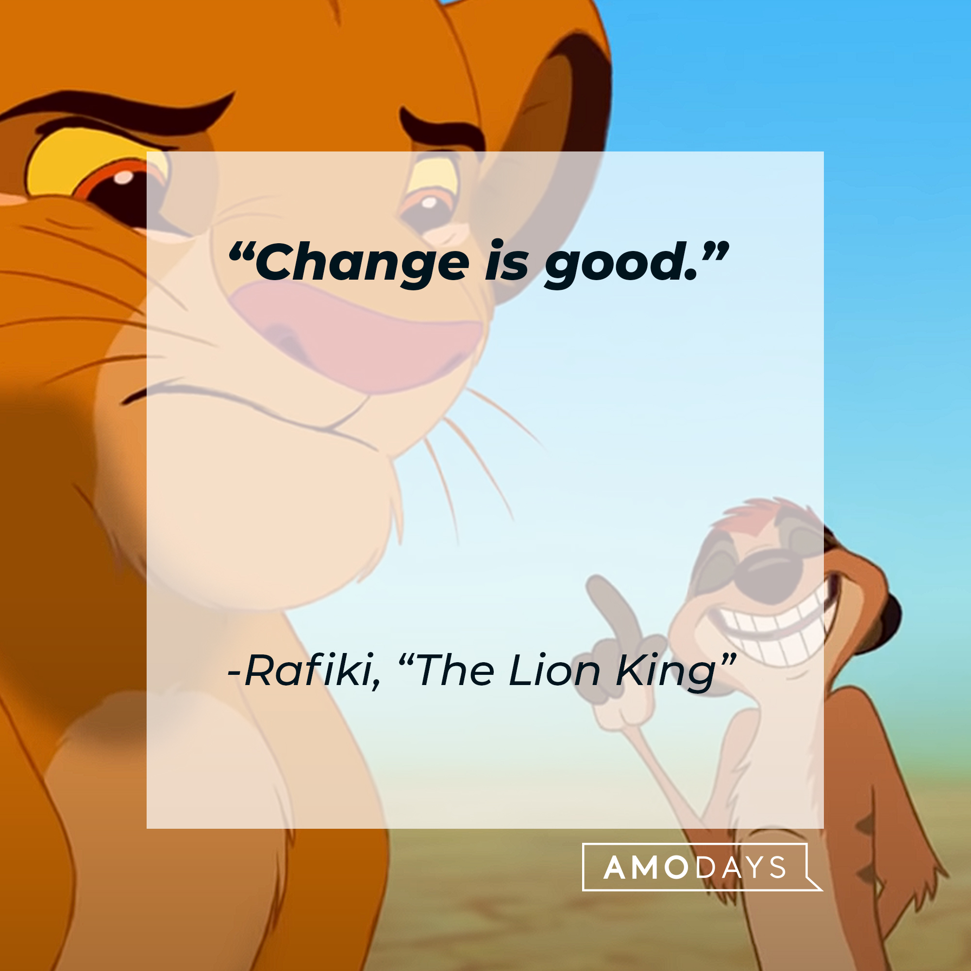 Rafiki's "The Lion King" quote: "Change is good." | Source: Youtube.com/disneyfr
