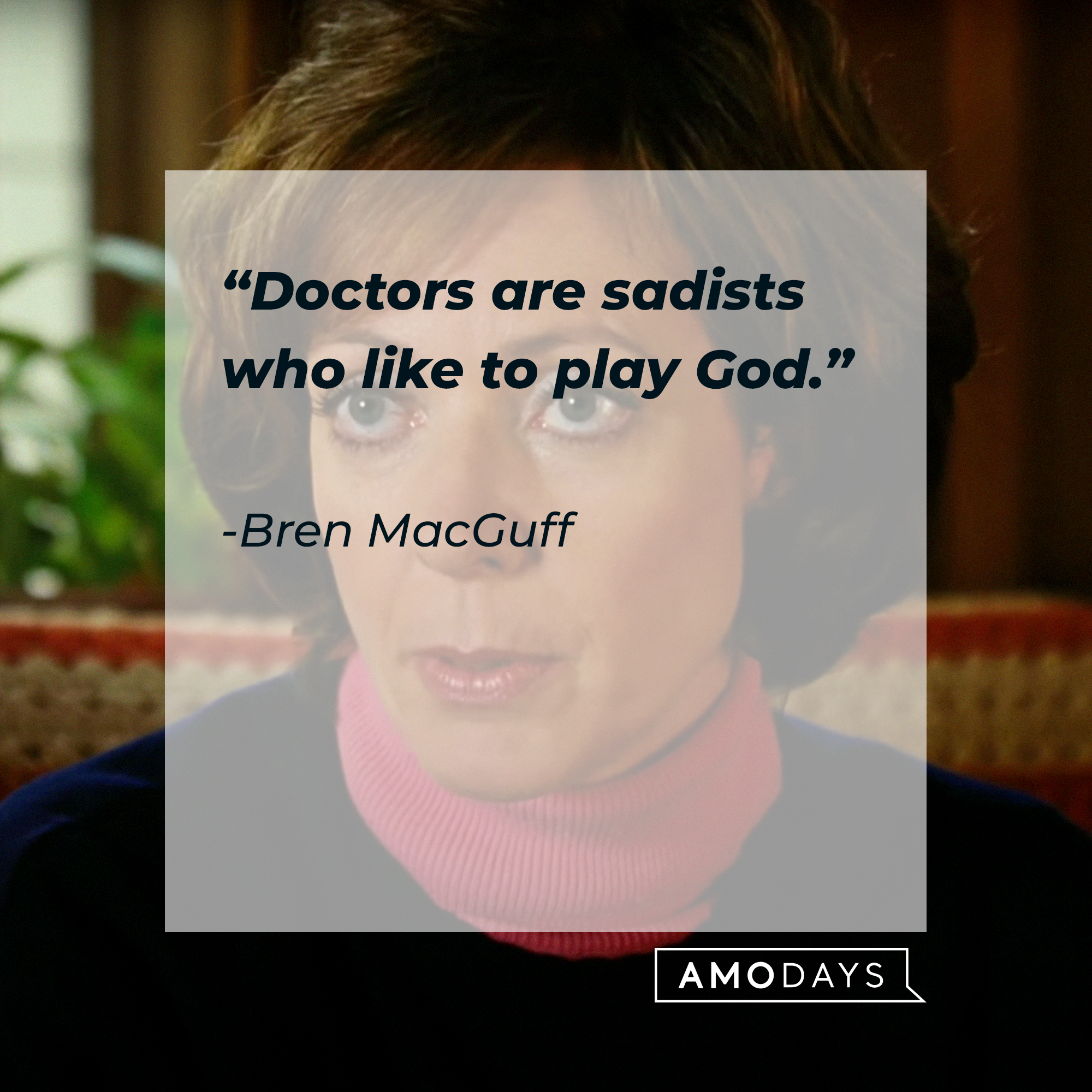 Bren MacGuff, with his quote: “Doctors are sadists who like to play God.” | Source: Facebook.com/JunoTheMovie