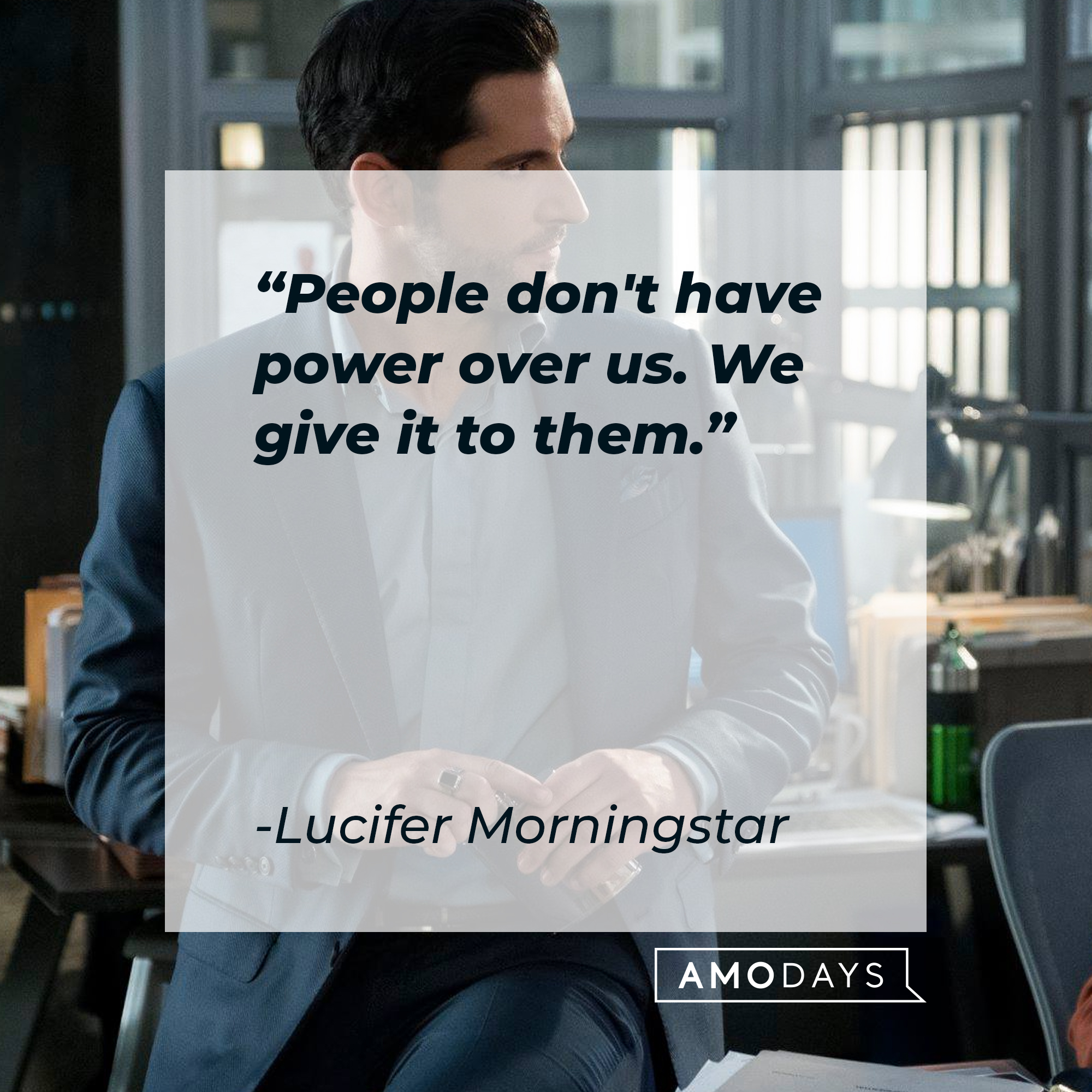 Lucifer Morningstar’s quote: "People don't have power over us. We give it to them." | Source: Facebook.com/LuciferNetflix