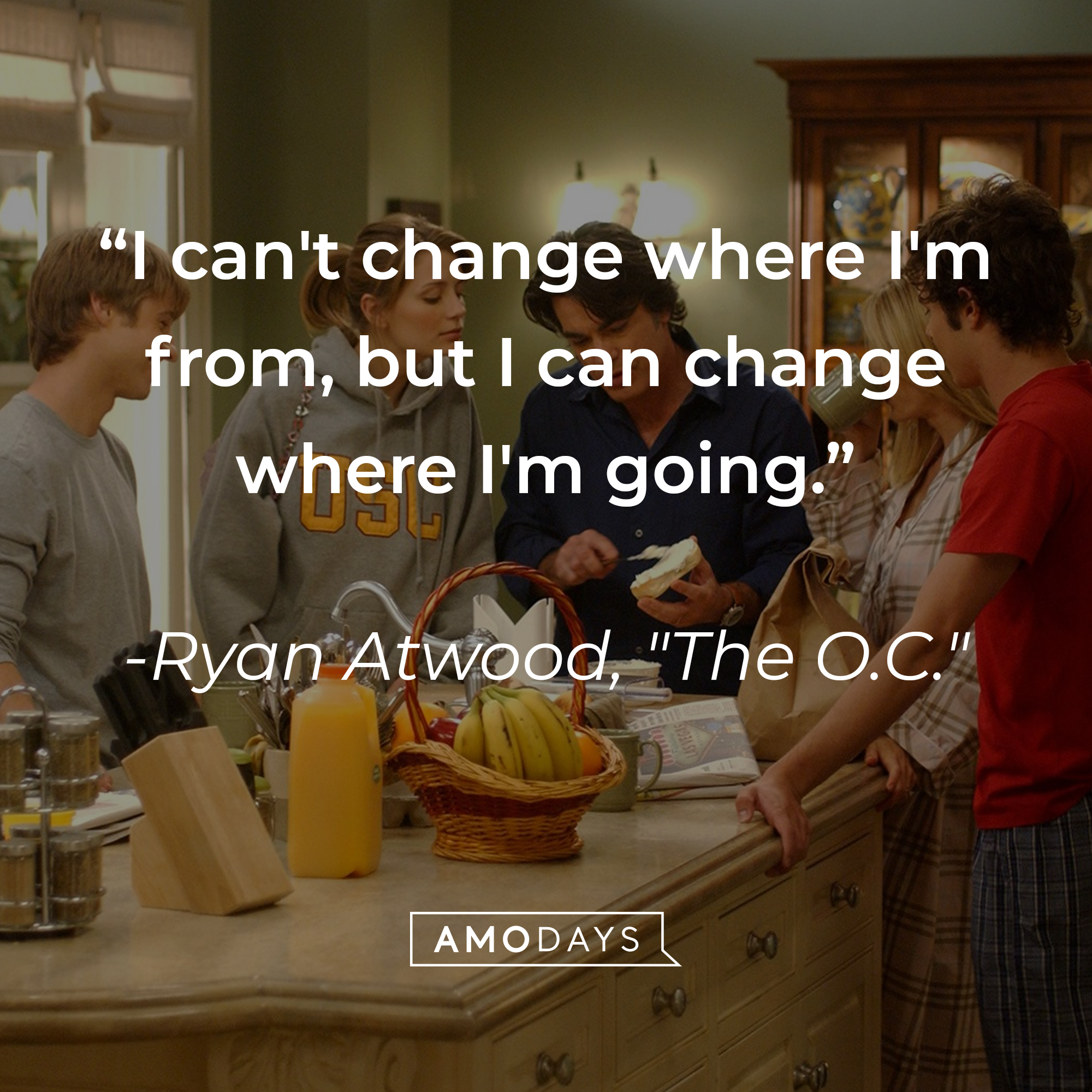 Ryan Atwood's quote: "I can't change where I'm from, but I can change where I'm going." | Source: Facebook.com/TheOC