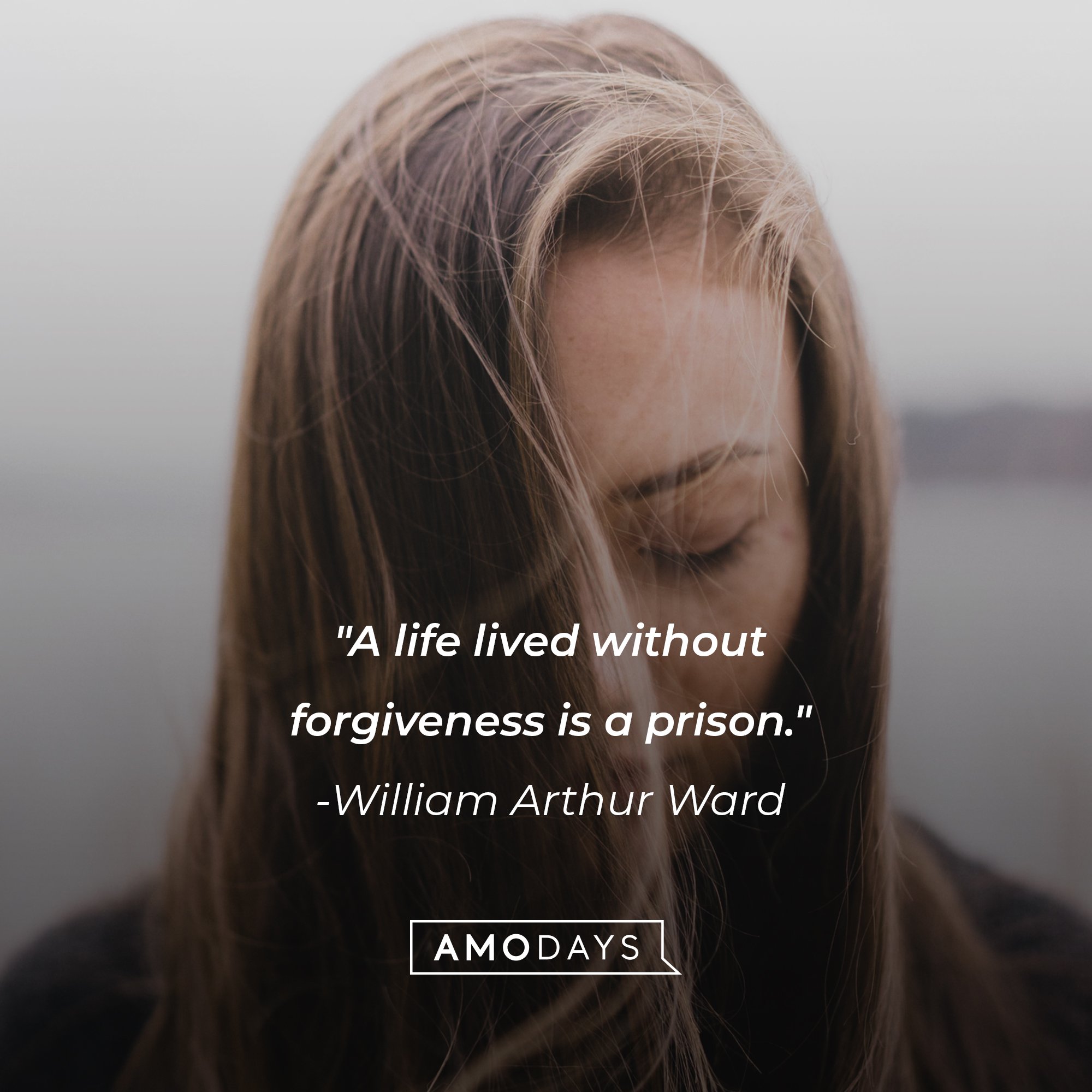 William Arthur Ward’s quote: "A life lived without forgiveness is a prison." | Image: AmoDays     