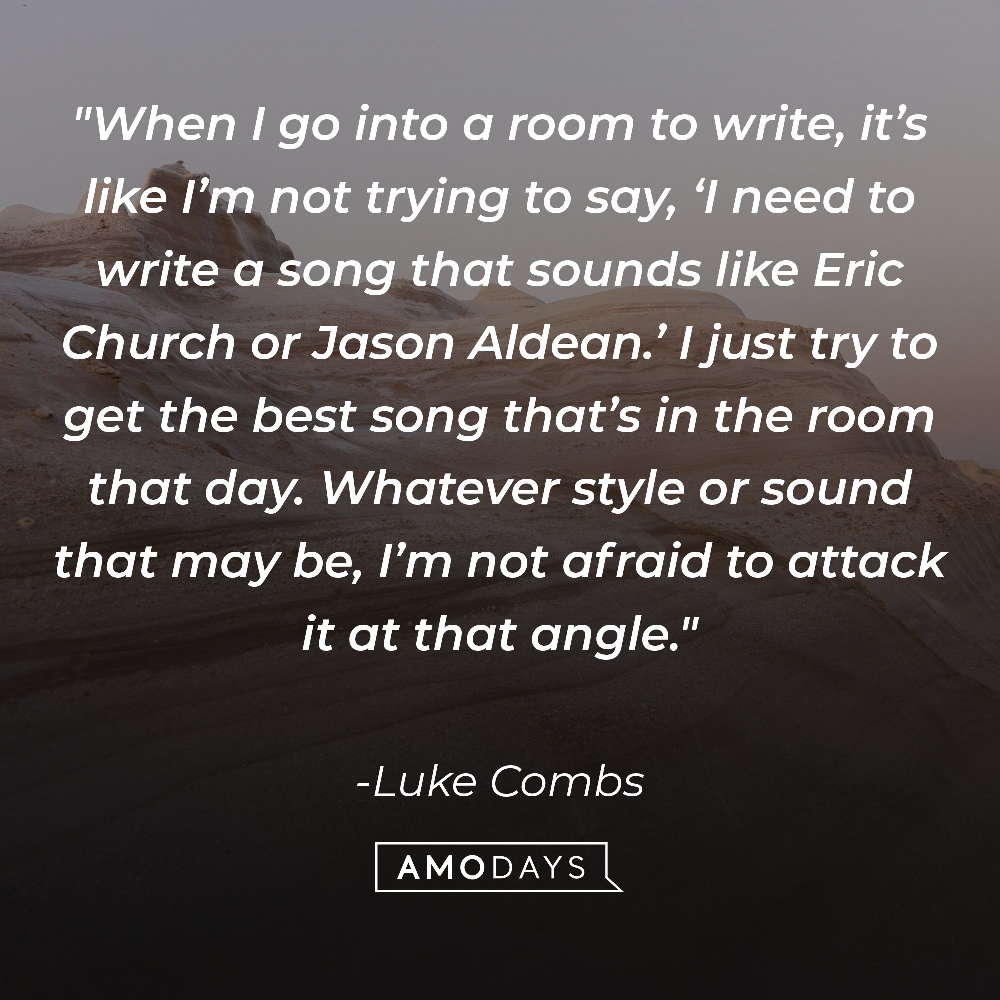 Luke Combs's quote "When I go into a room to write, it’s like I’m not trying to say, ‘I need to write a song that sounds like Eric Church or Jason Aldean.’ I just try to get the best song that’s in the room that day. Whatever style or sound that may be, I’m not afraid to attack it at that angle." | Source: Unsplash.com