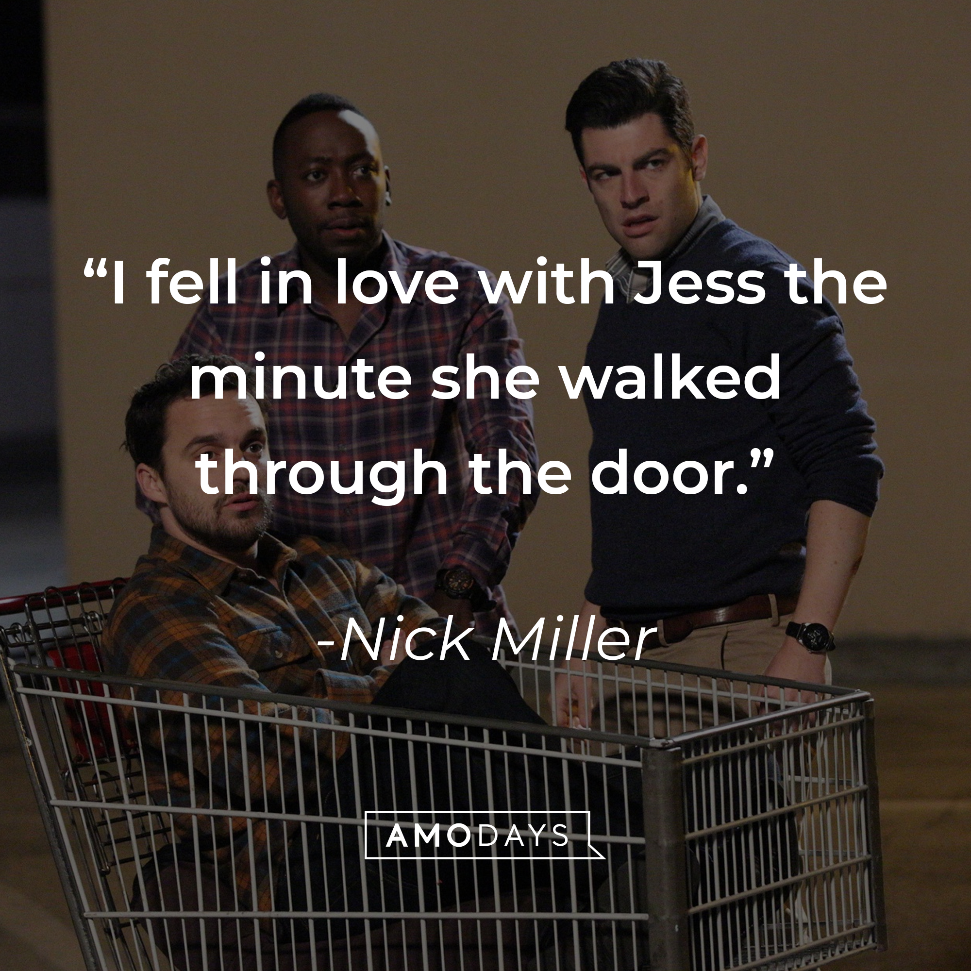Nick Miller, Schmidt, and Winston Bishop,  with Miller’s quote: “I fell in love with Jess the minute she walked through the door.” | Source: facebook.com/OfficialNewGirl