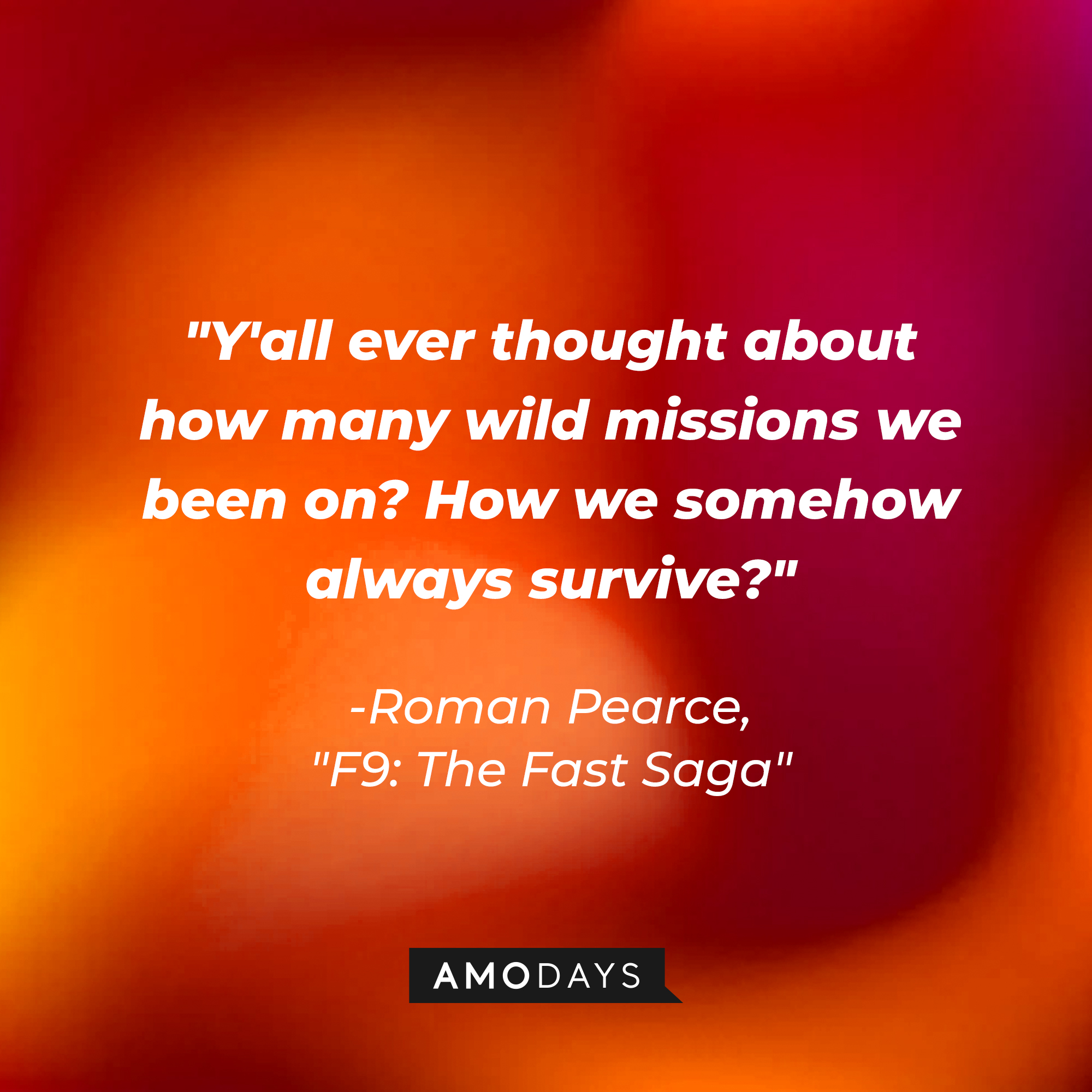 Roman Pearce’s quote: "Y'all ever thought about how many wild missions we been on? How we somehow always survive?" | Image: AmoDays