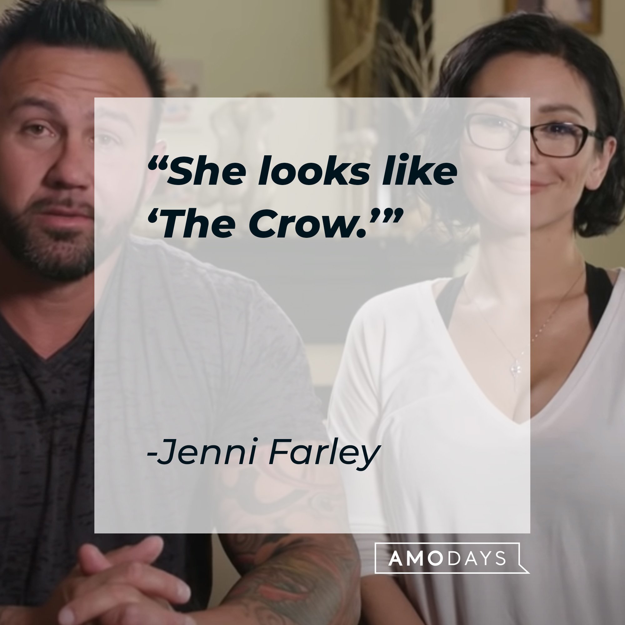 Jenni Farley's quote: "She looks like 'The Crow.'" | Image: AmoDays