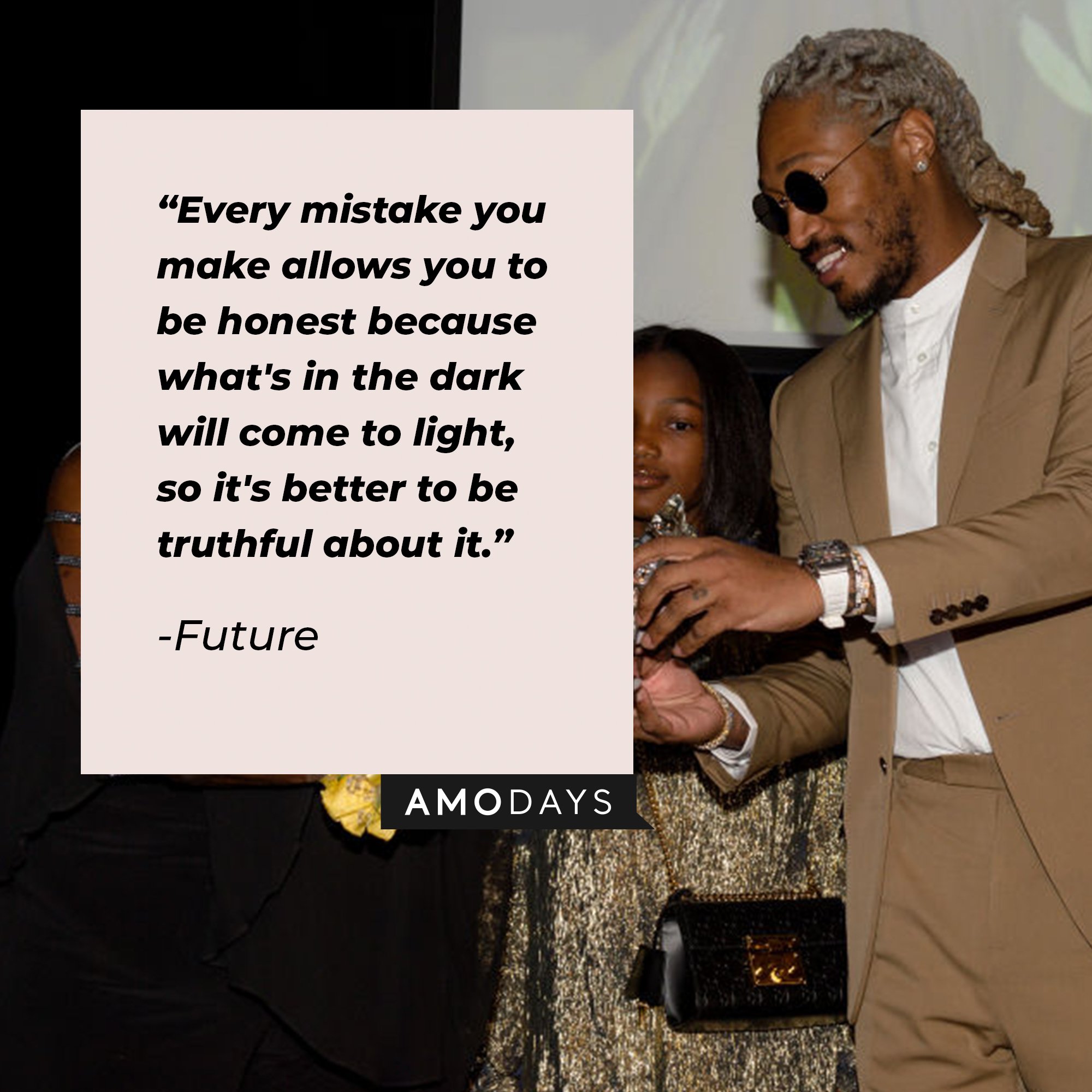 Future’s quote: "Every mistake you make allows you to be honest because what's in the dark will come to light, so it's better to be truthful about it." | Image: AmoDays 