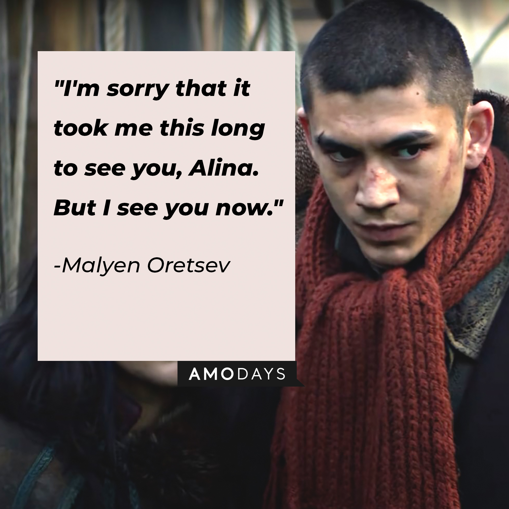 Malyen Oretsev's quote: "I'm sorry that it took me this long to see you, Alina. But I see you now." | Image: AmoDays
