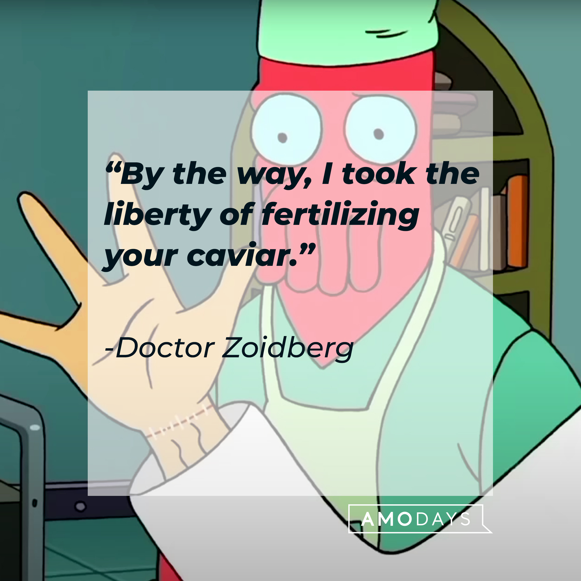 Doctor Zoidberg, with his quote: “By the way, I took the liberty of fertilizing your caviar.” | Source:  facebook.com/Futurama