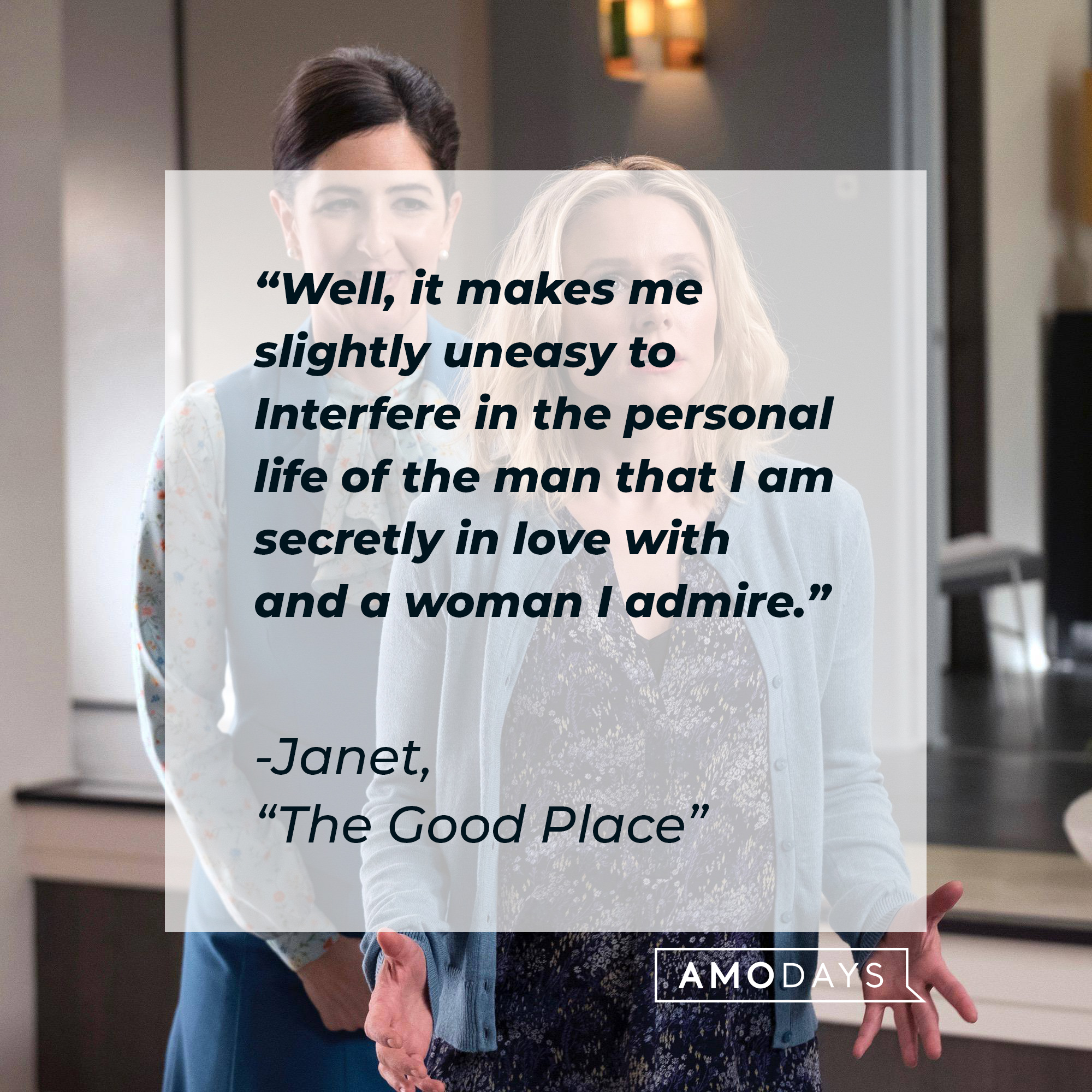 Janet's quote: "Well, it makes me slightly uneasy to Interfere in the personal life of the man that I am secretly in love with and a woman I admire.” | Source: facebook.com/NBCTheGoodPlace