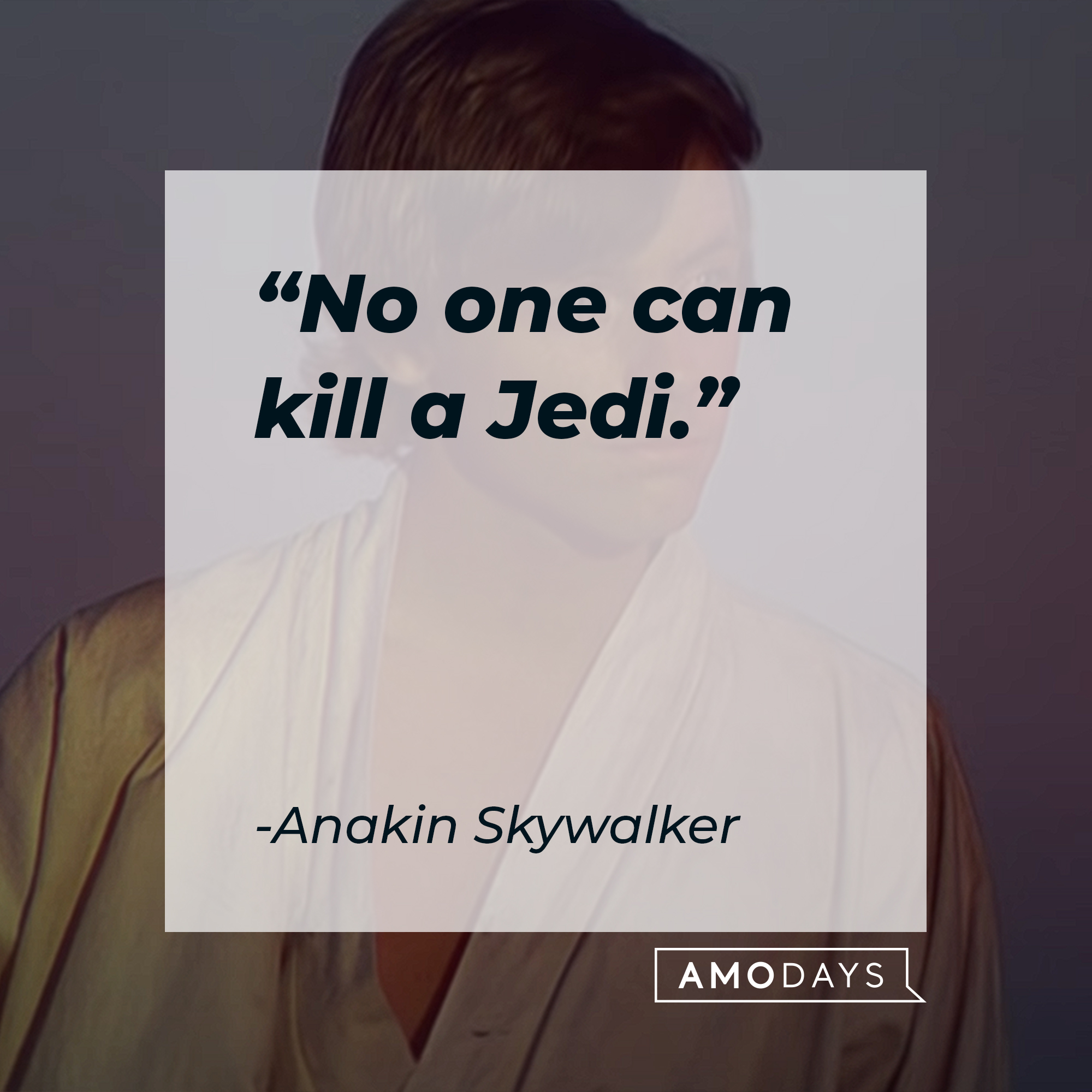 Anakin Skywalker with his quote: "No one can kill a Jedi." | Source: Youtube/StarWars
