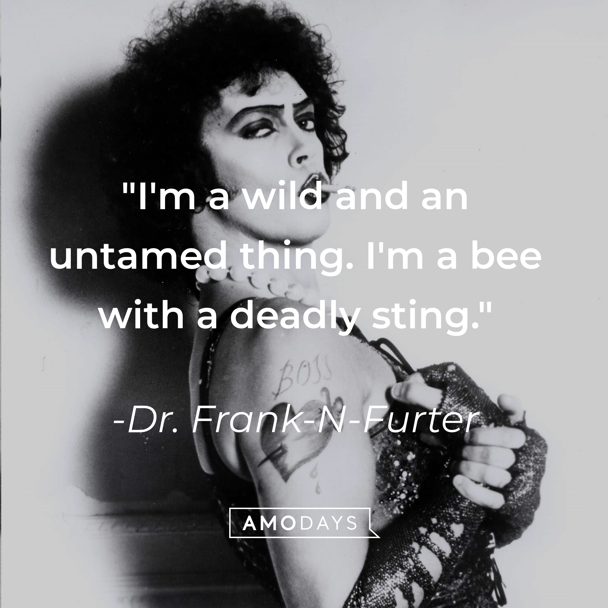 Dr. Frank-N-Furter's quote: "I'm a wild and an untamed thing. I'm a bee with a deadly sting."  | Source: Facebook/TheRockyHorrorPictureShowOfficial