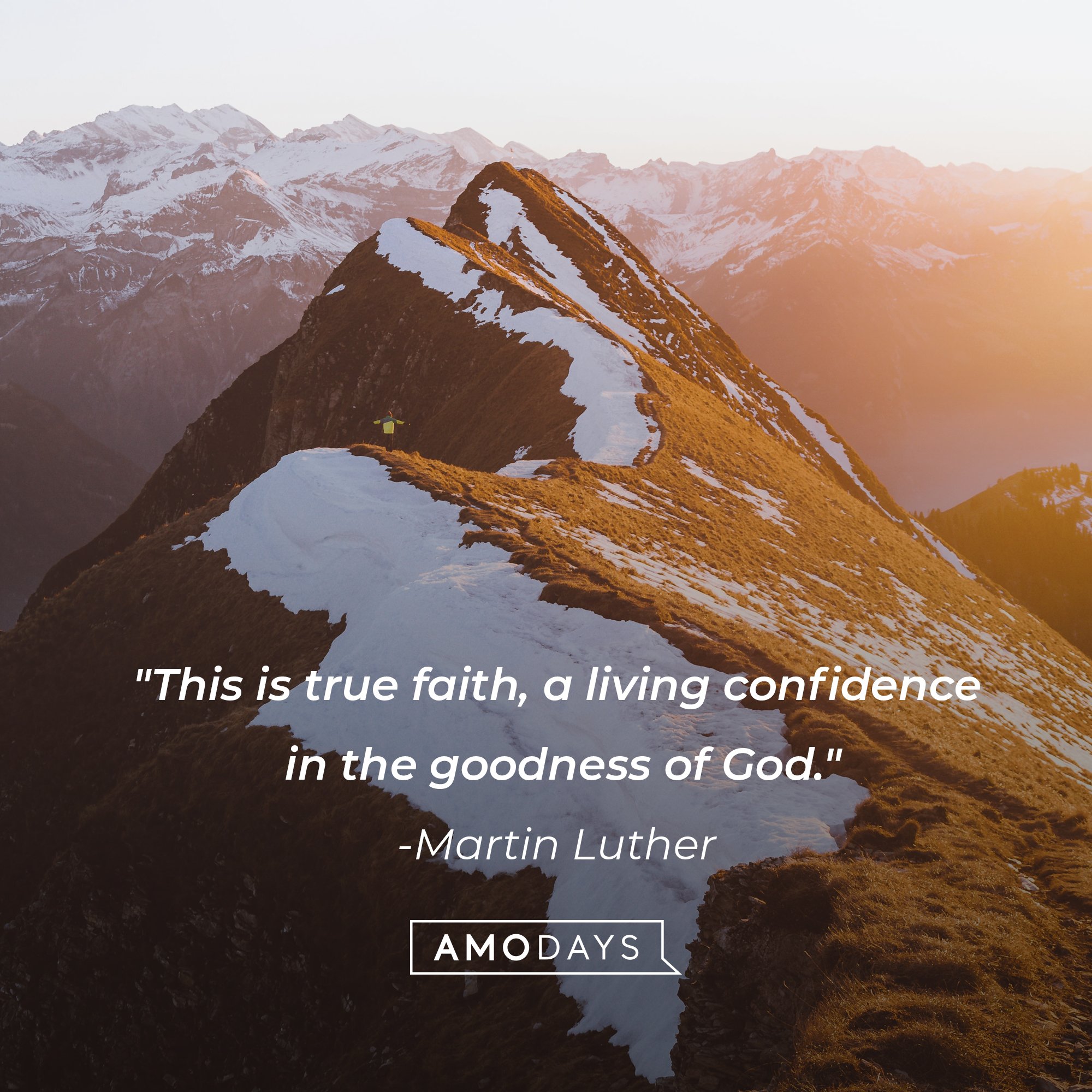 Martin Luther’s quote: “This is true faith, a living confidence in the goodness of God.” | Image: AmoDays