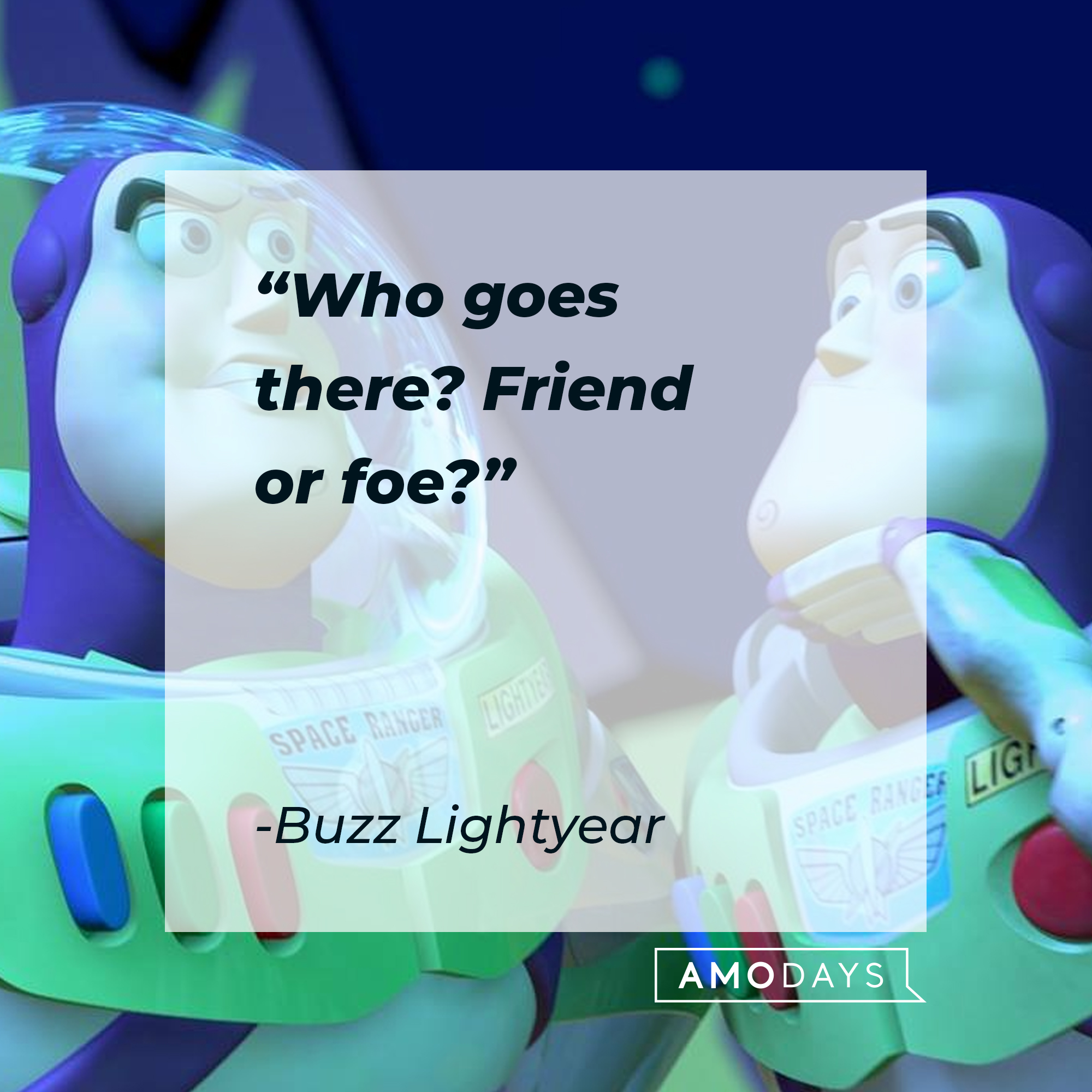 Buzz Lightyear's quote: "Who goes there? Friend or foe?" | Source: Facebook/BuzzLightyear