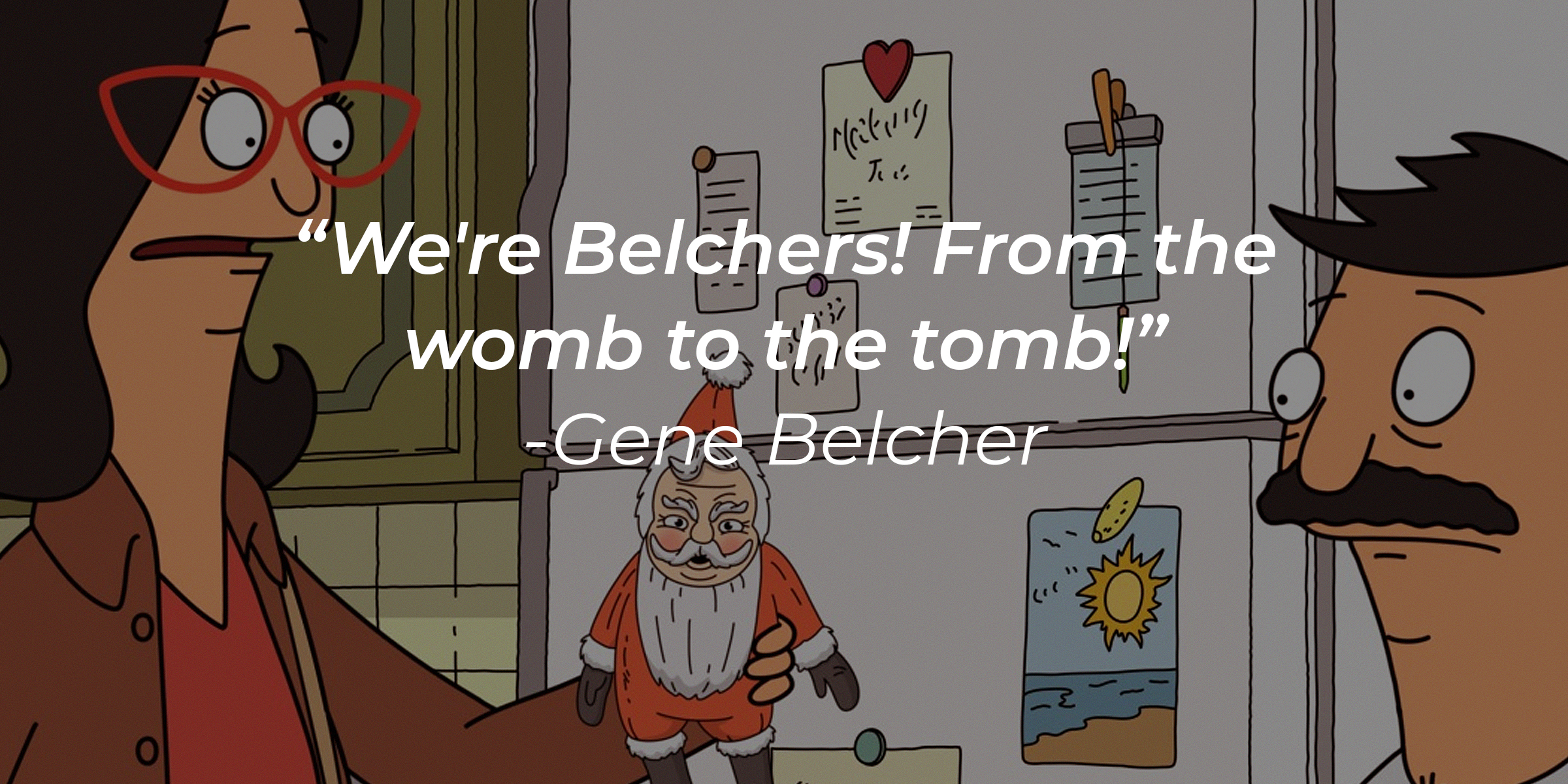 A photo of Bob and Linda with Gene Belcher's quote: "We're Belchers! From the womb to the tomb!" | Source: facebook.com/BobsBurgers