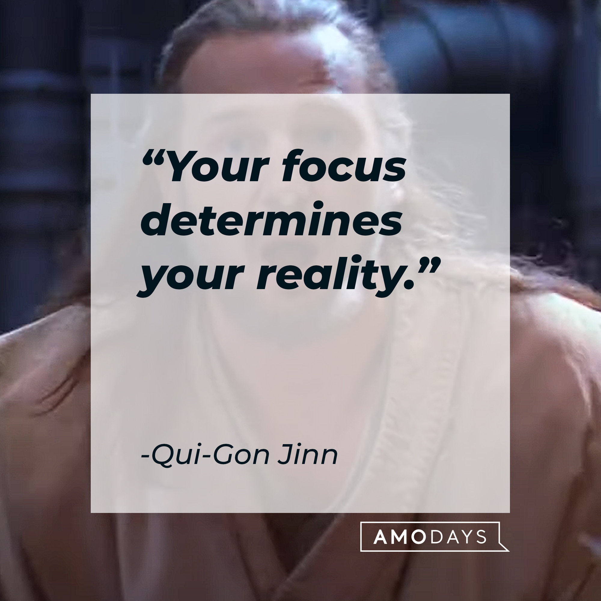 Qui-Gon Jinn with his quote: "Your focus determines your reality." | Source: Youtube/StarWars