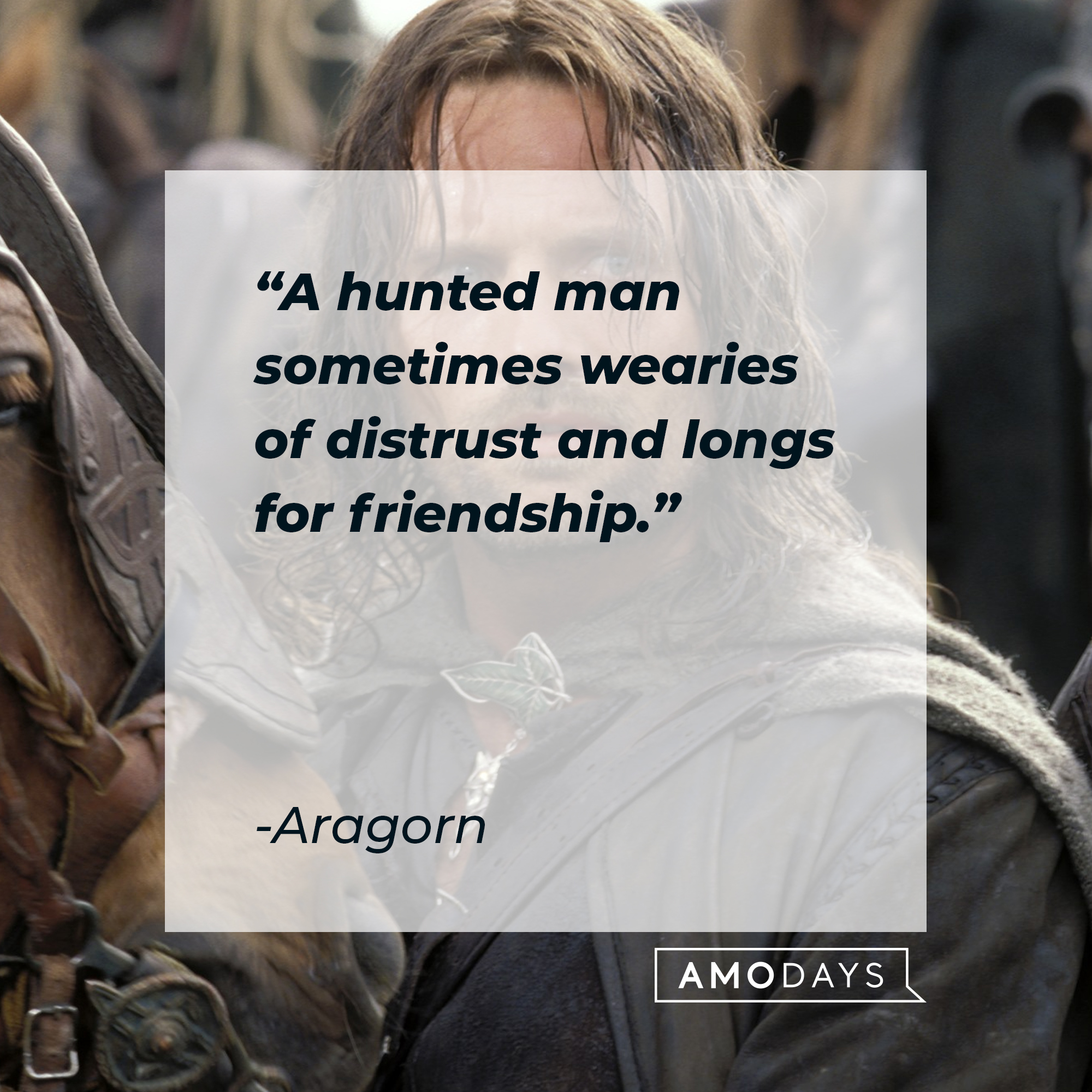Aragorn with his quote from "The Lord of the Rings:" "A hunted man sometimes wearies of distrust and longs for friendship." | Source: Facebook/lordoftheringstrilogy
