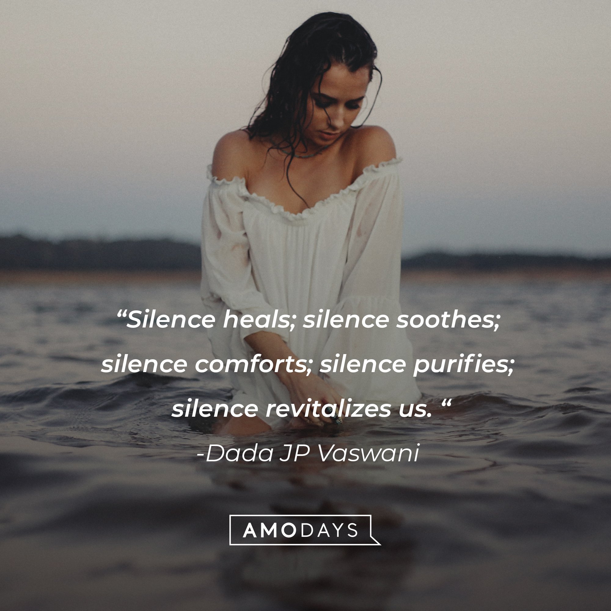 Dada JP Vaswani’s quote: “Silence heals; silence soothes; silence comforts; silence purifies; silence revitalizes us.“ | Image: AmoDays