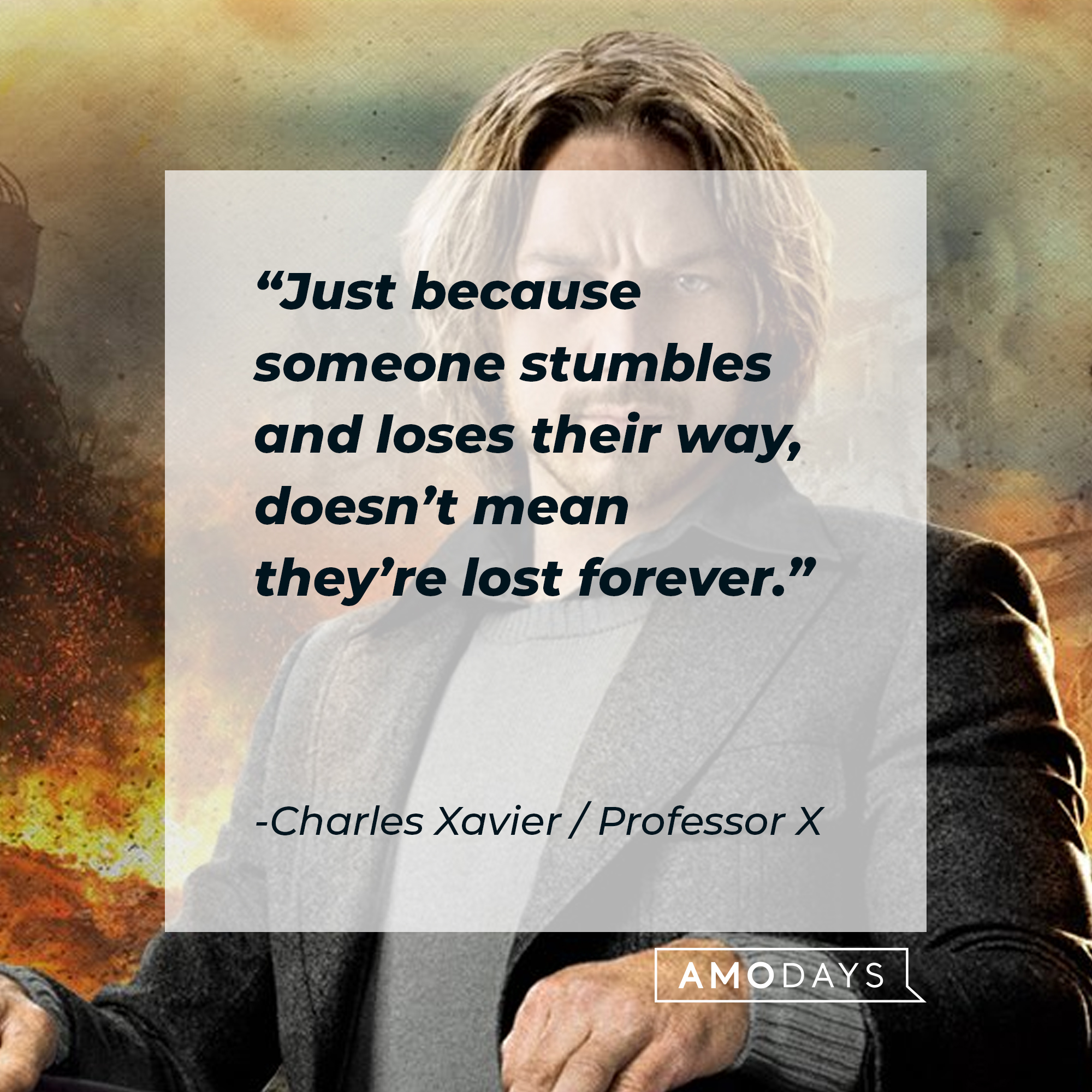 An image of a young Charles Xavier / Professor X, with his quote: "Just because someone stumbles and loses their way, doesn’t mean they’re lost forever." | Source: Facebook.com/xmenmovies