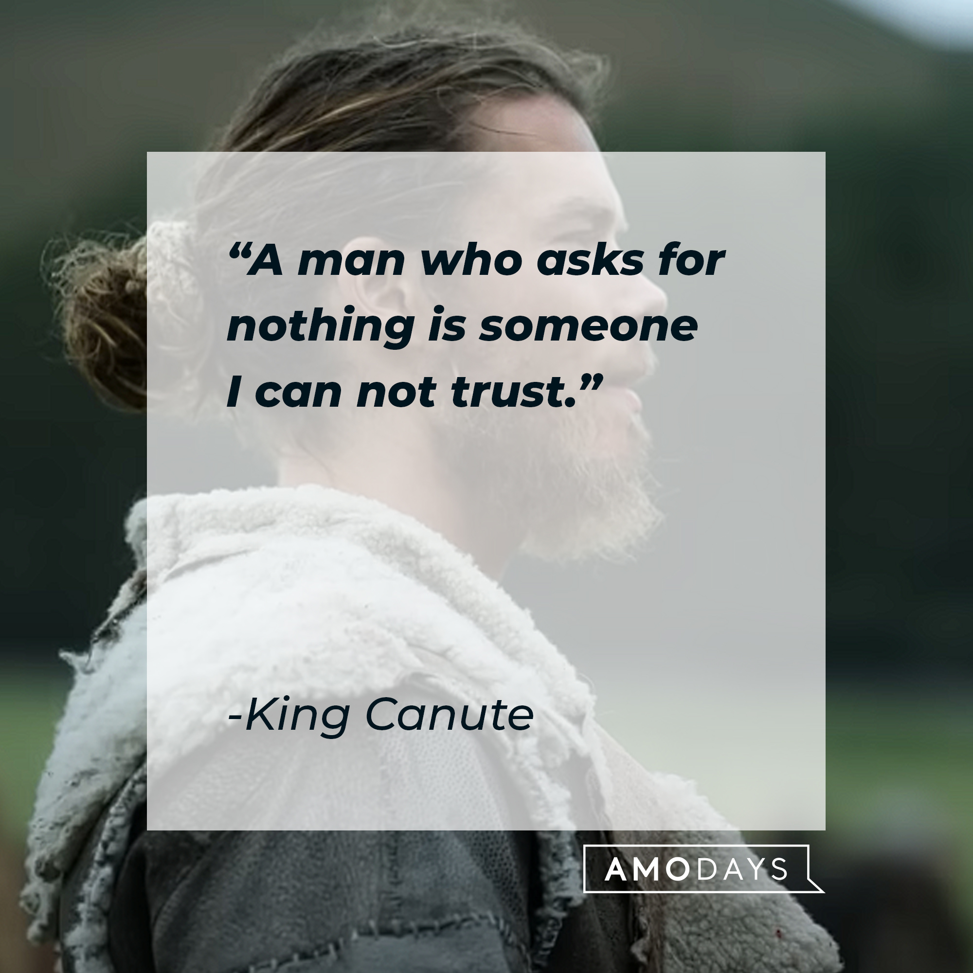 A picture of Harald Sigurdsson with King Canute’s quote: “A man who asks for nothing is someone I can not trust.” | Source: youtube.com/Netflix