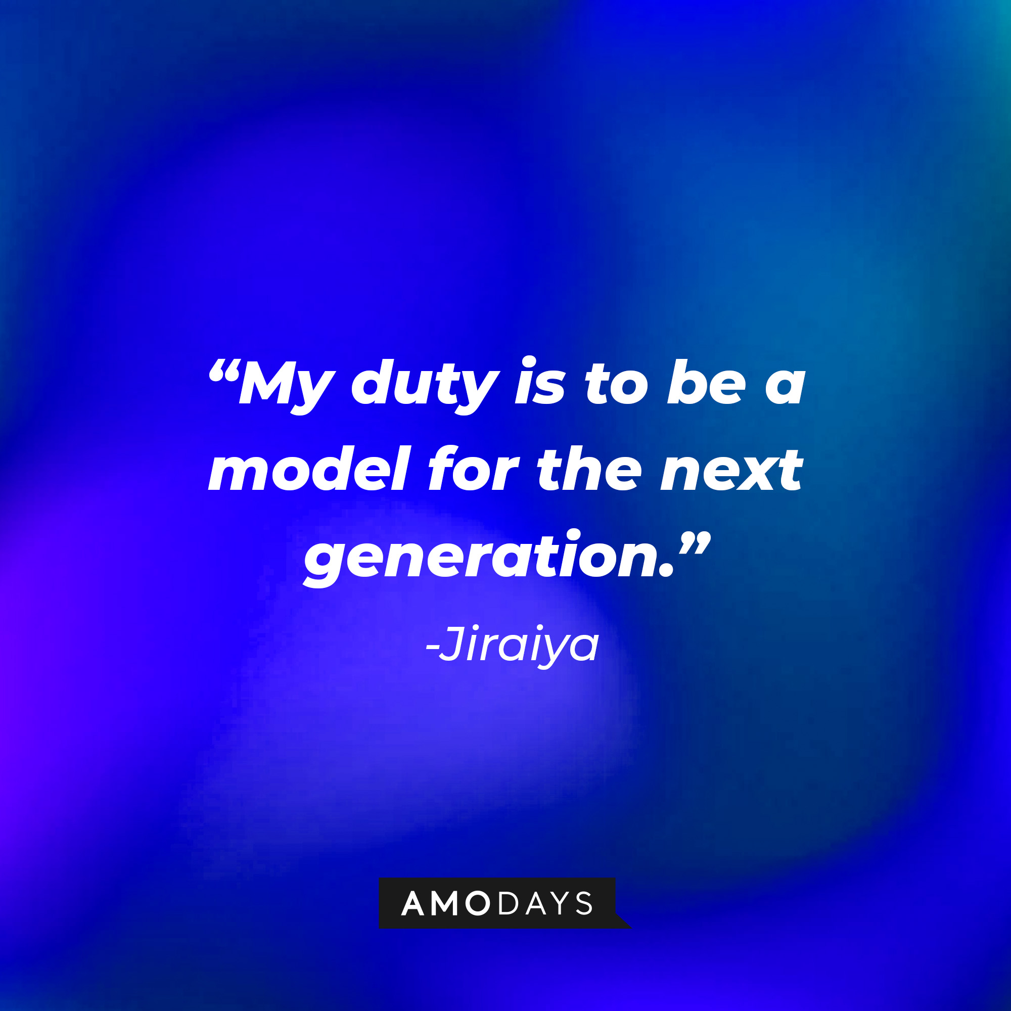 Jiraiya’s quote: “My duty is to be a model for the next generation.” │ Source: AmoDays