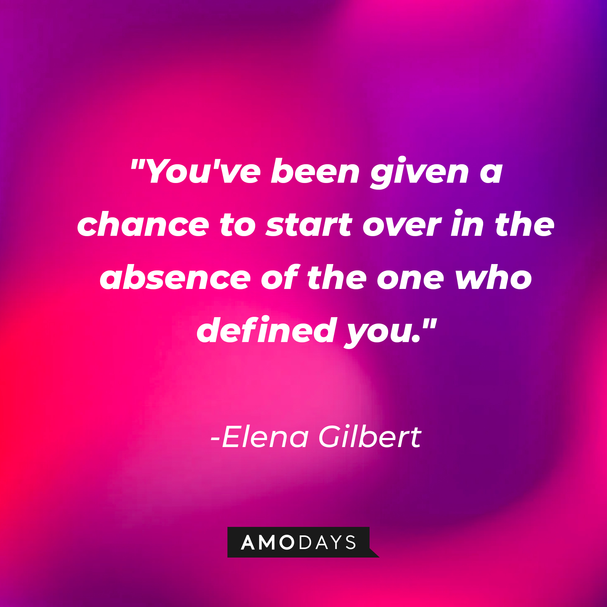 Elena Gilbert's quote: "You've been given a chance to start over in the absence of the one who defined you." | Image: AmoDays