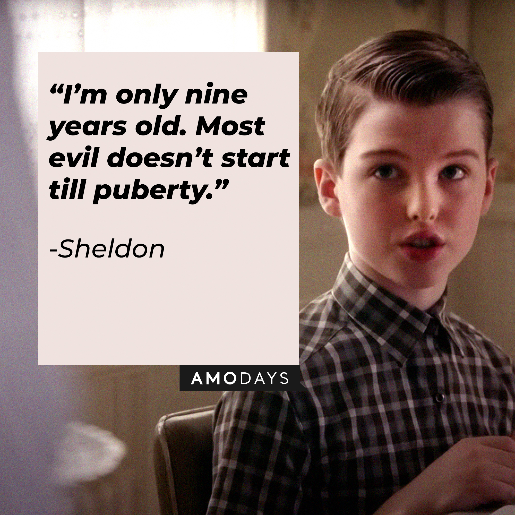 Sheldon's quote: “I’m only nine years old. Most evil doesn’t start till puberty.” | Source: facebook.com/YoungSheldonCBS