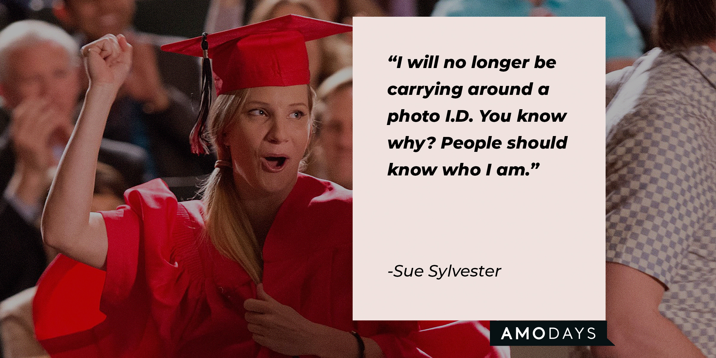 A picture of Brittany Pierce from “Glee” graduating with a quote by Sue Sylester: “I will no longer be carrying around a photo I.D. You know why? People should know who I am.” | Source: facebook.com/Glee
