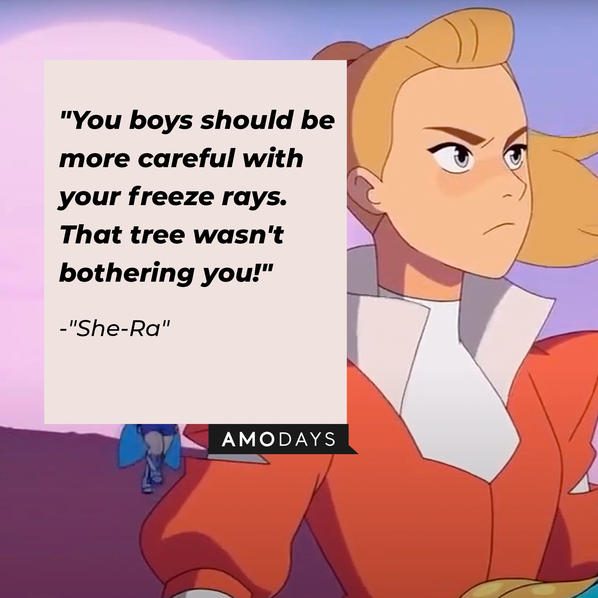 "She-Ra's" quote: "You boys should be more careful with your freeze rays. That tree wasn't bothering you!" | Source: Facebook.com/DreamWorksSheRa