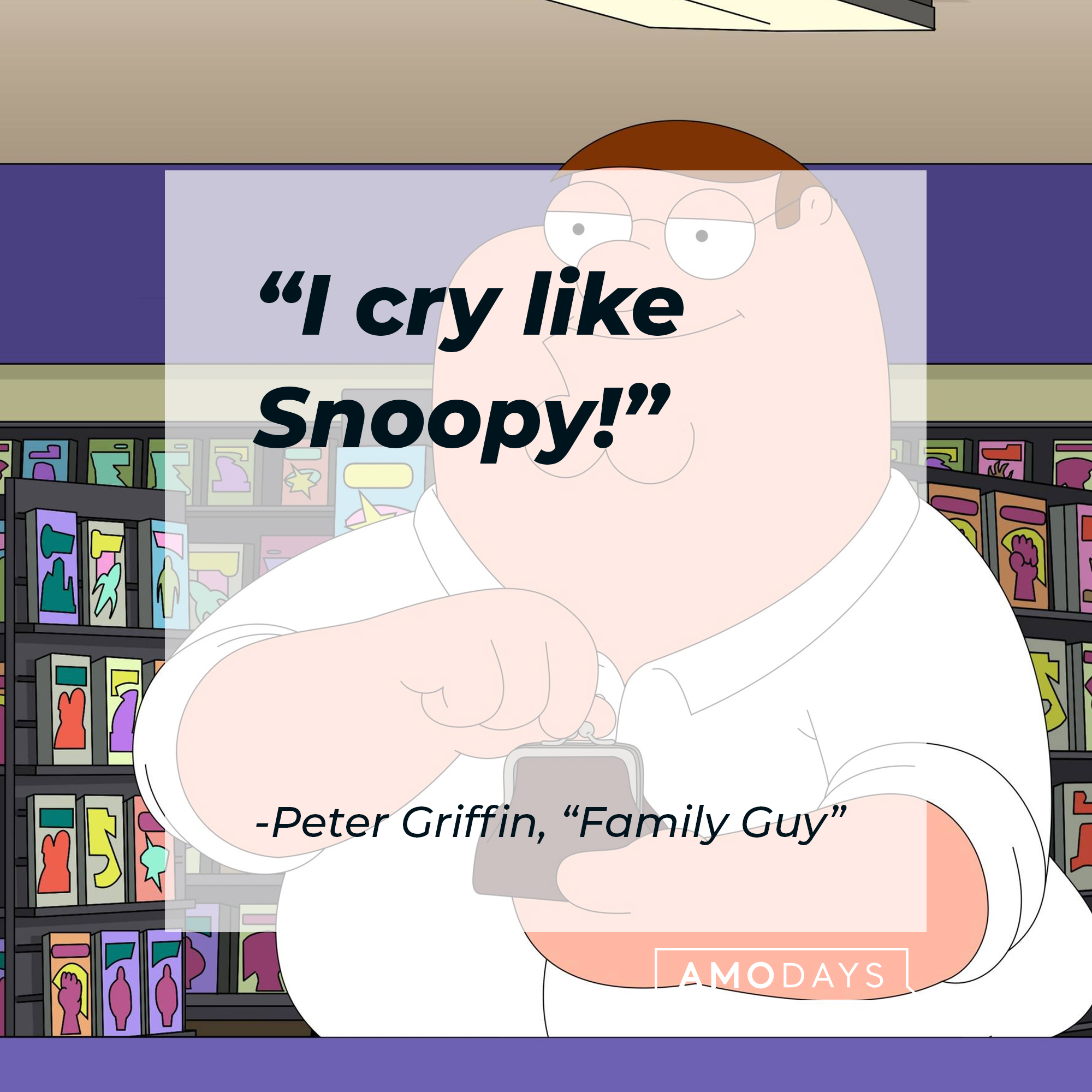 Peter Griffin's quote: "I cry like Snoopy!" | Source: facebook.com/FamilyGuy
