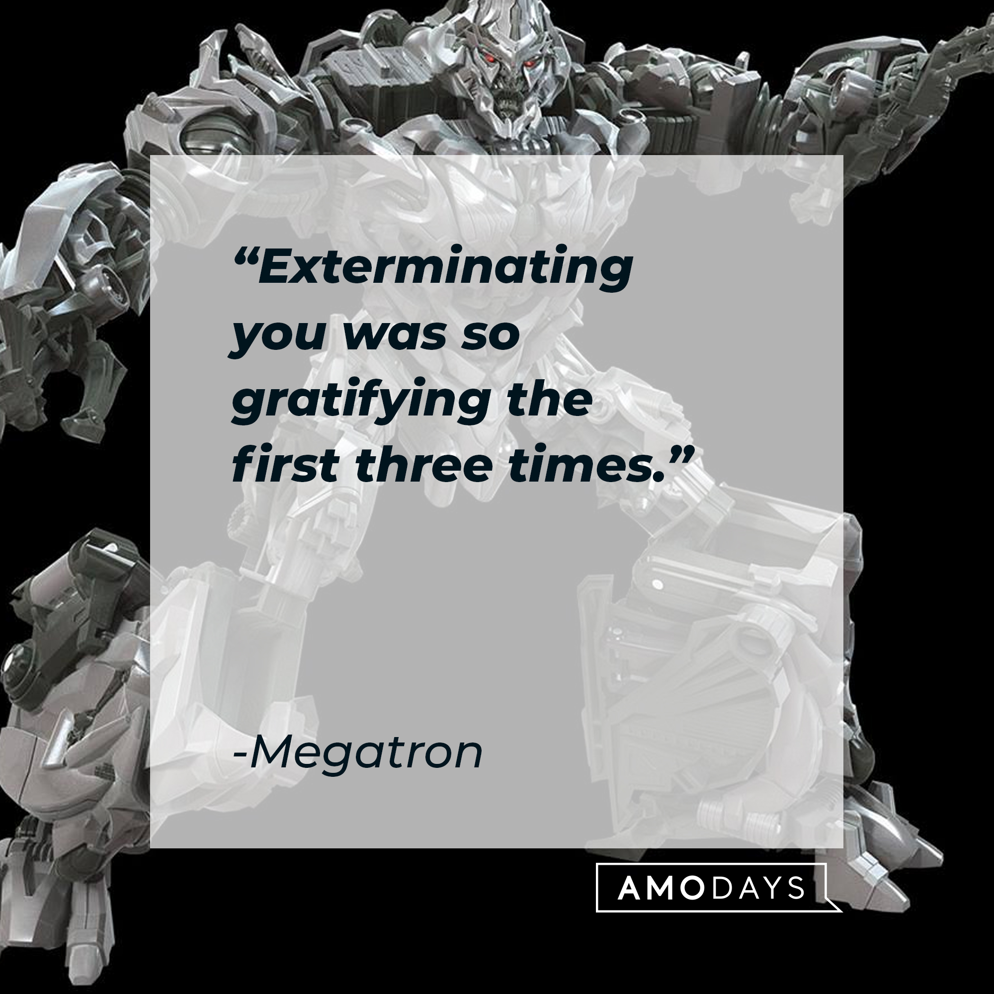 A photo of Megatron with his quote, "Exterminating you was so gratifying the first three times." | Source: Facebook/transformers