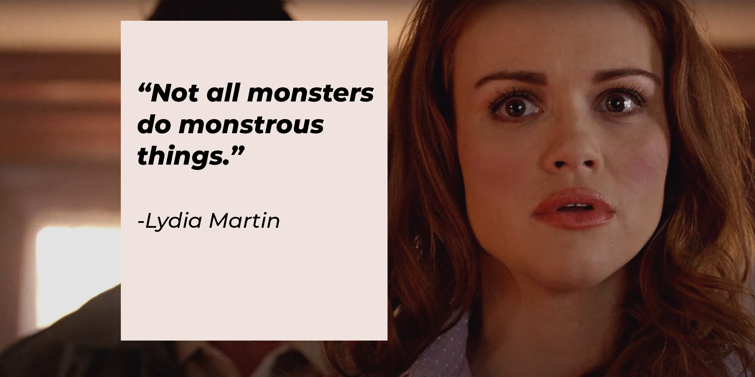 Lydia Martin with her quote, “Not all monsters do monstrous things.” | Source: facebook.com/TeenWolf
