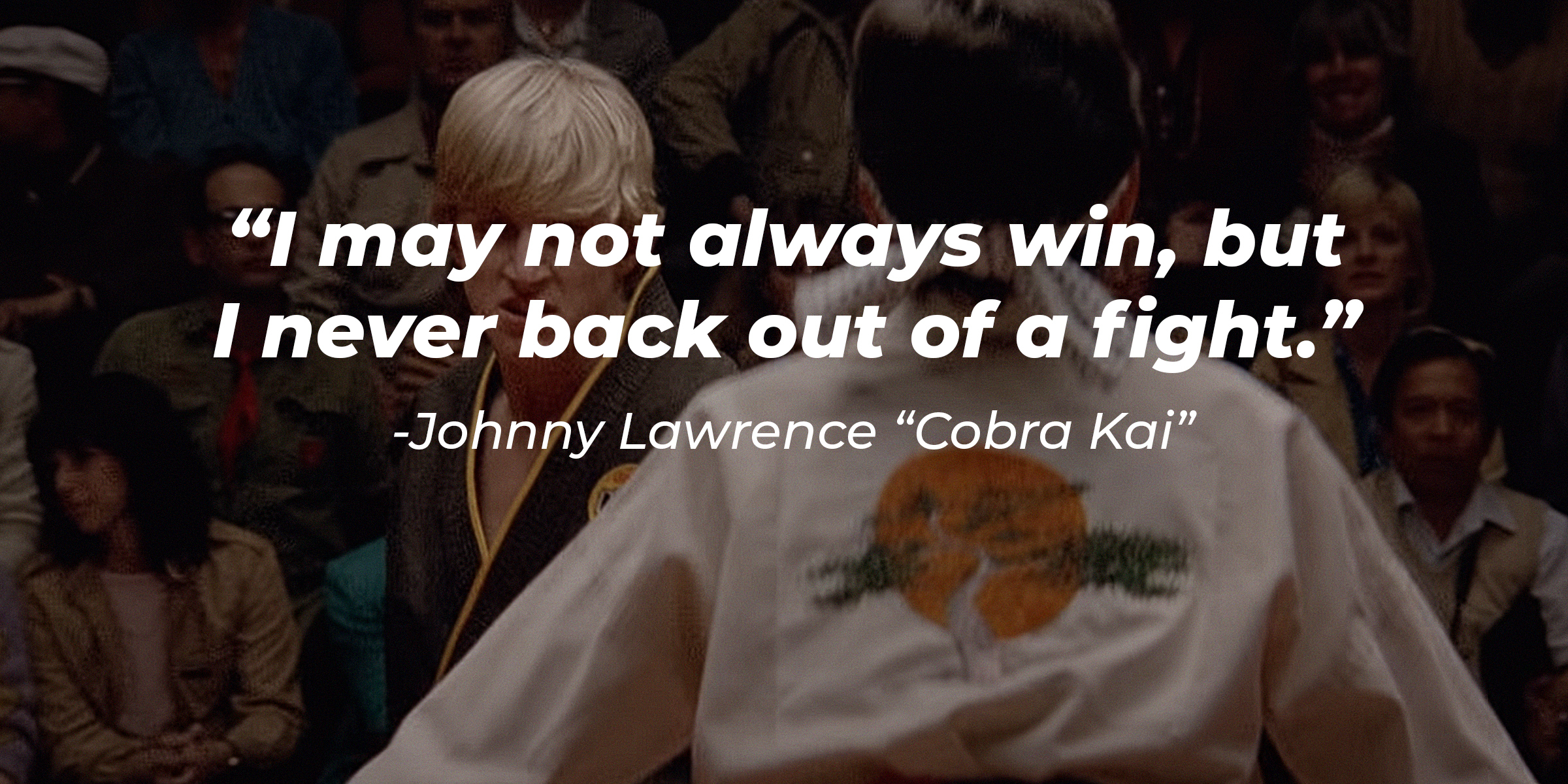 Johnny Lawrence's quote from "Cobra Kai:" "You can leave your asthma and your peanut allergies and all that other made-up [expletive] outside.” | Source: Youtube.com/cobrakai
